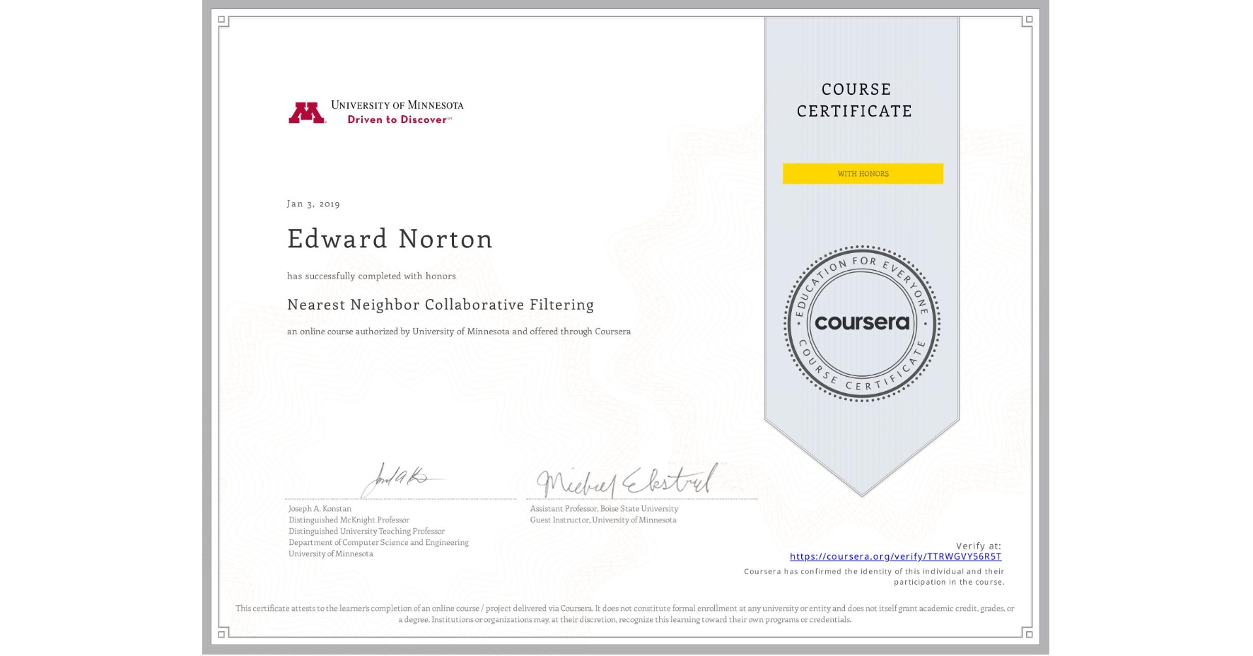 View certificate for Edward Norton, Nearest Neighbor Collaborative Filtering, an online non-credit course authorized by University of Minnesota and offered through Coursera