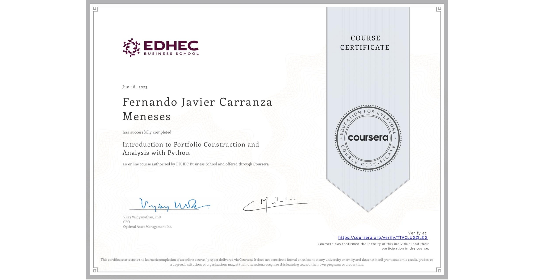 View certificate for Fernando Javier Carranza Meneses, Introduction to Portfolio Construction and Analysis with Python, an online non-credit course authorized by EDHEC Business School and offered through Coursera