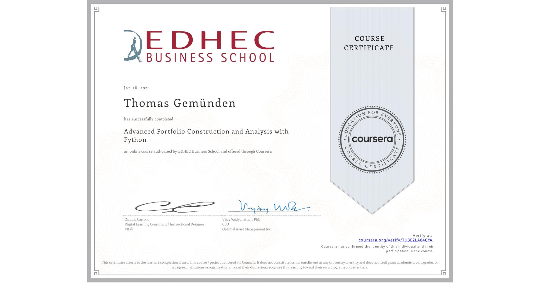 View certificate for Thomas Gemünden, Advanced Portfolio Construction and Analysis with Python, an online non-credit course authorized by EDHEC Business School and offered through Coursera