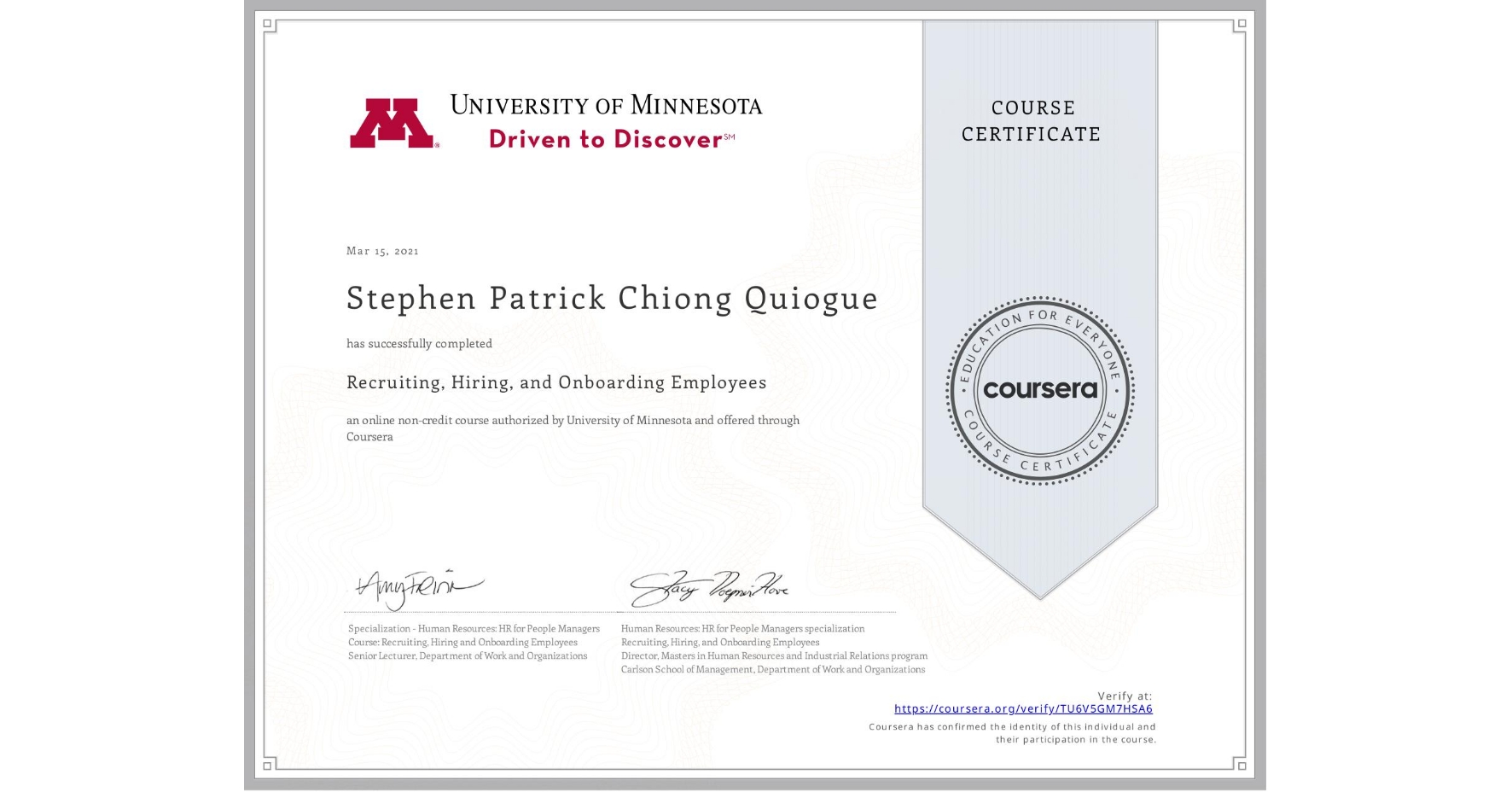 View certificate for Stephen Patrick Chiong Quiogue, Recruiting, Hiring, and Onboarding Employees, an online non-credit course authorized by University of Minnesota and offered through Coursera