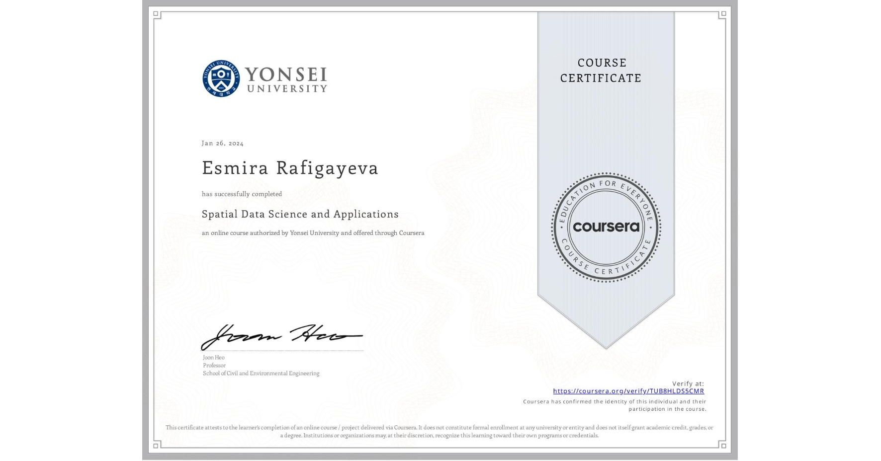 View certificate for Esmira Rafigayeva, Spatial Data Science and Applications, an online non-credit course authorized by Yonsei University and offered through Coursera