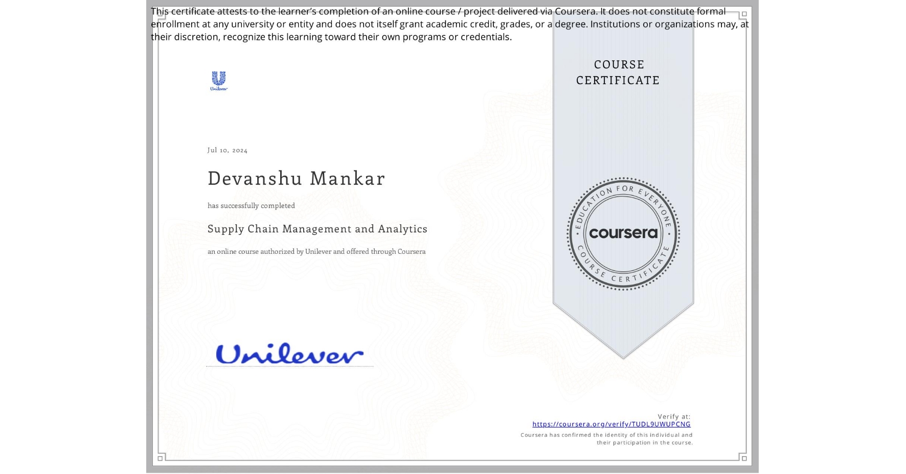 View certificate for Devanshu Mankar, Supply Chain Management and Analytics, an online non-credit course authorized by Unilever and offered through Coursera