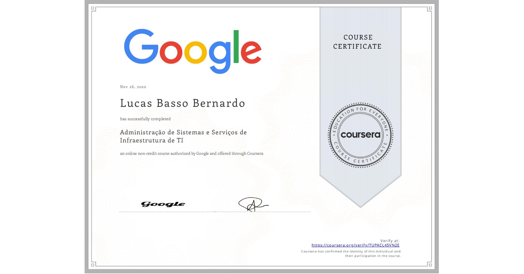 View certificate for Lucas Basso Bernardo, Administração de Sistemas e Serviços de Infraestrutura de TI, an online non-credit course authorized by Google and offered through Coursera
