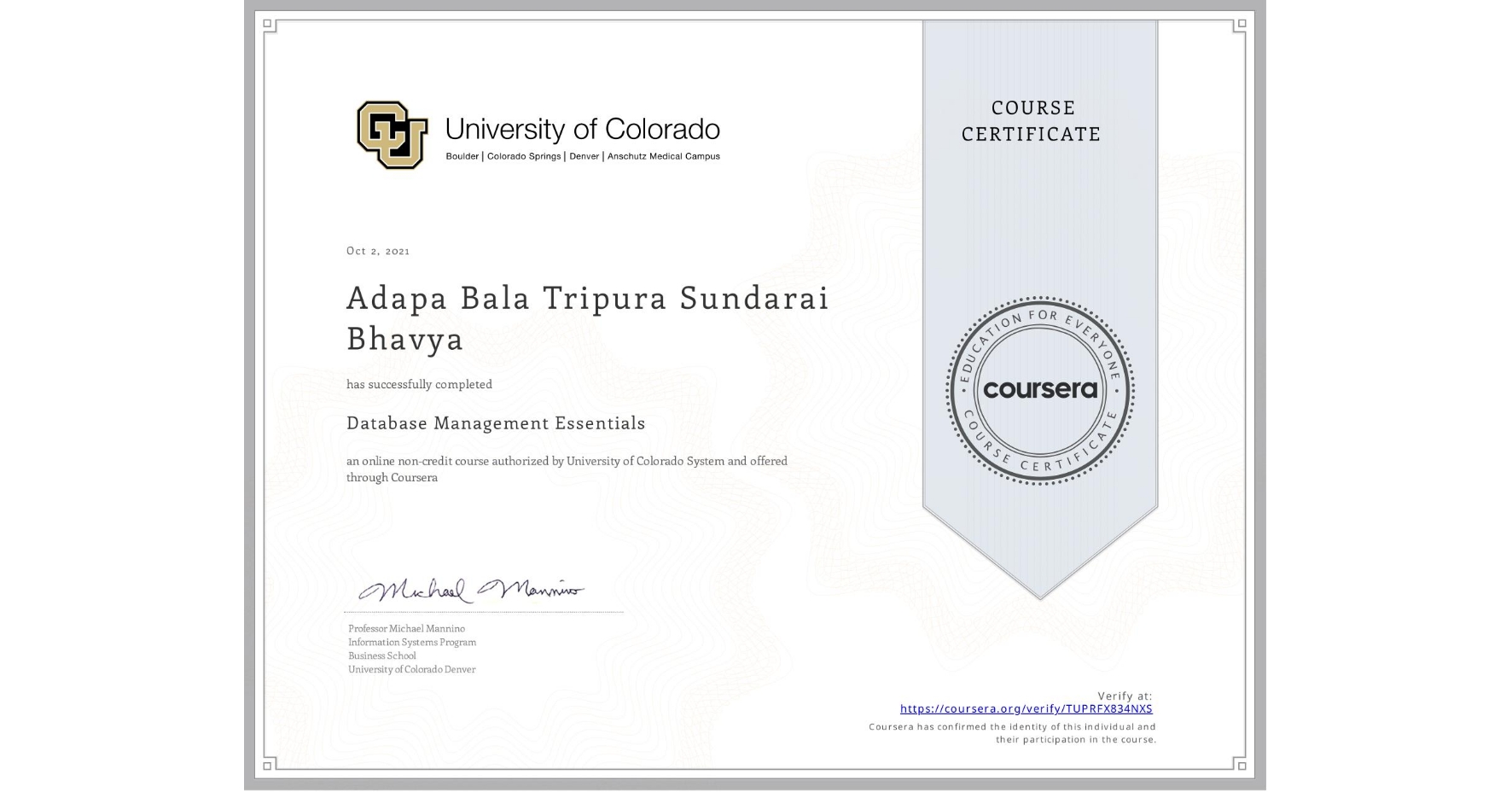 View certificate for Adapa Bala Tripura Sundarai  Bhavya, Database Management Essentials, an online non-credit course authorized by University of Colorado System and offered through Coursera