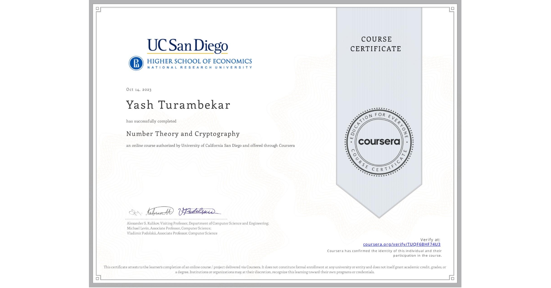 View certificate for Yash Turambekar, Number Theory and Cryptography, an online non-credit course authorized by University of California San Diego and offered through Coursera