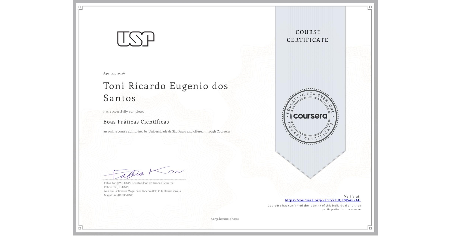 View certificate for Toni Ricardo Eugenio dos Santos, Boas Práticas Científicas, an online non-credit course authorized by Universidade de São Paulo and offered through Coursera