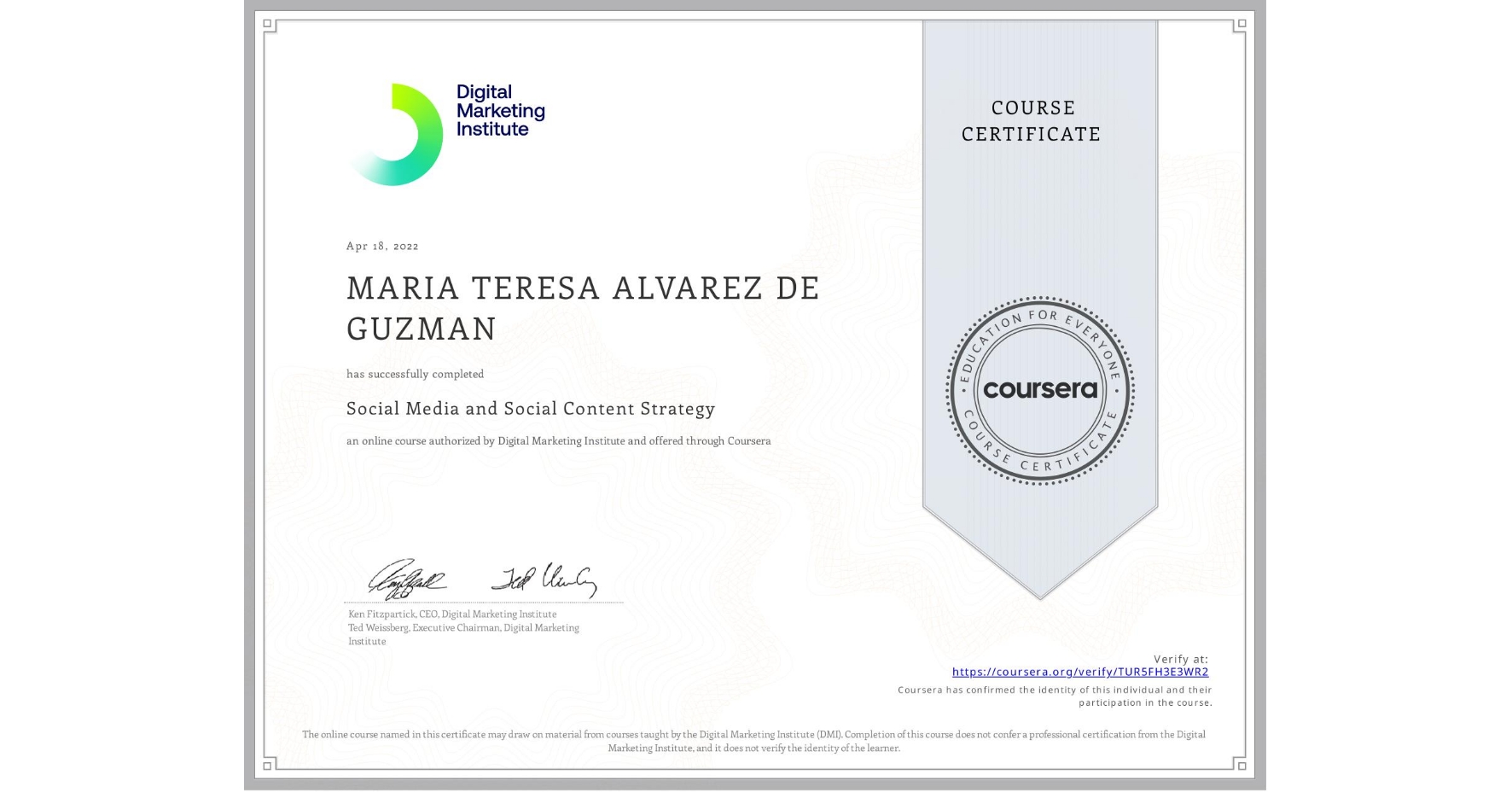 View certificate for MARIA TERESA ALVAREZ DE GUZMAN, Social Media and Social Content Strategy, an online non-credit course authorized by Digital Marketing Institute and offered through Coursera