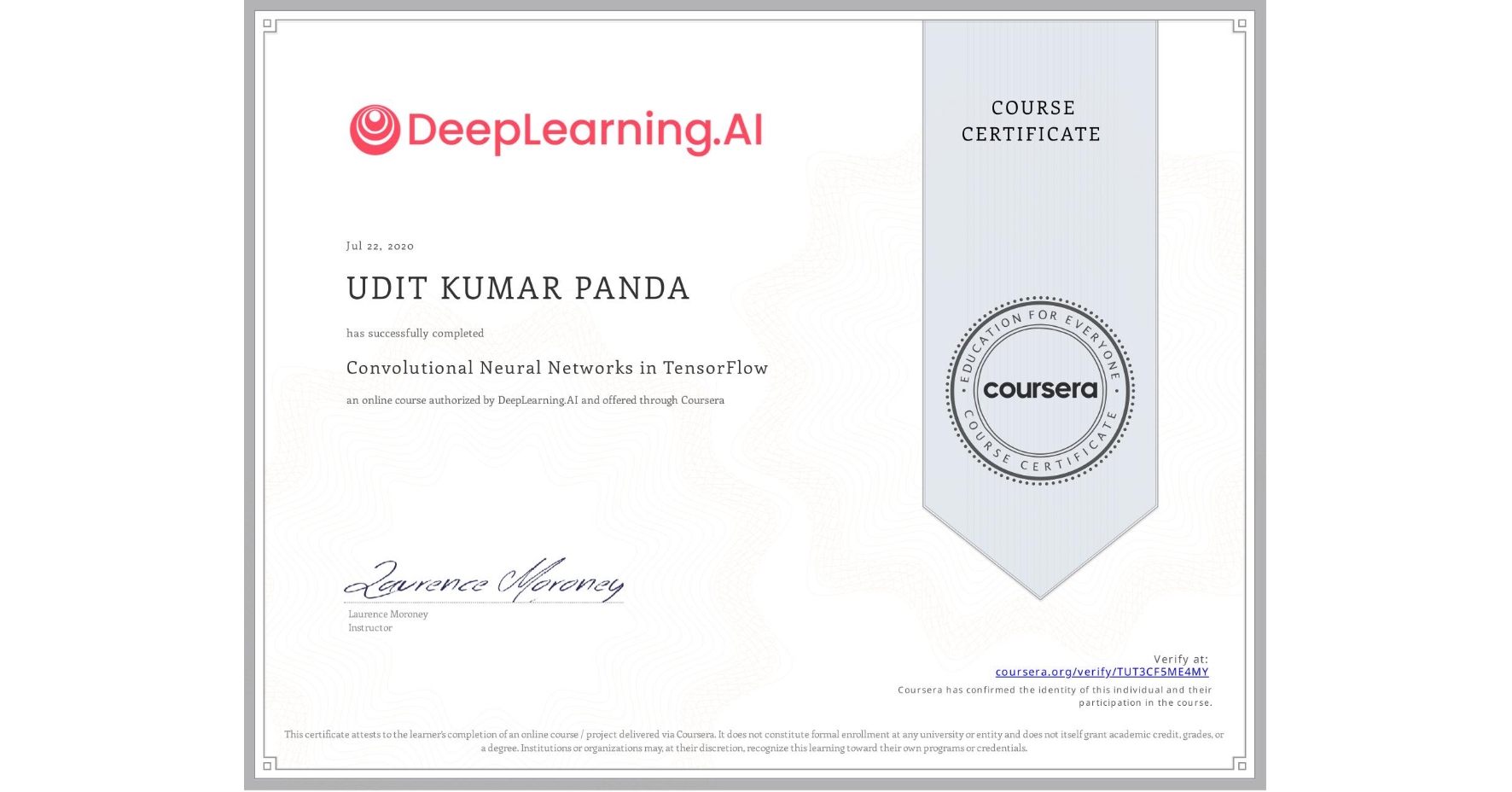 View certificate for UDIT KUMAR  PANDA, Convolutional Neural Networks in TensorFlow, an online non-credit course authorized by DeepLearning.AI and offered through Coursera