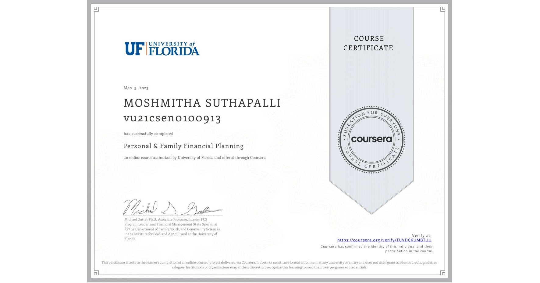View certificate for MOSHMITHA SUTHAPALLI vu21csen0100913, Personal & Family Financial Planning, an online non-credit course authorized by University of Florida and offered through Coursera