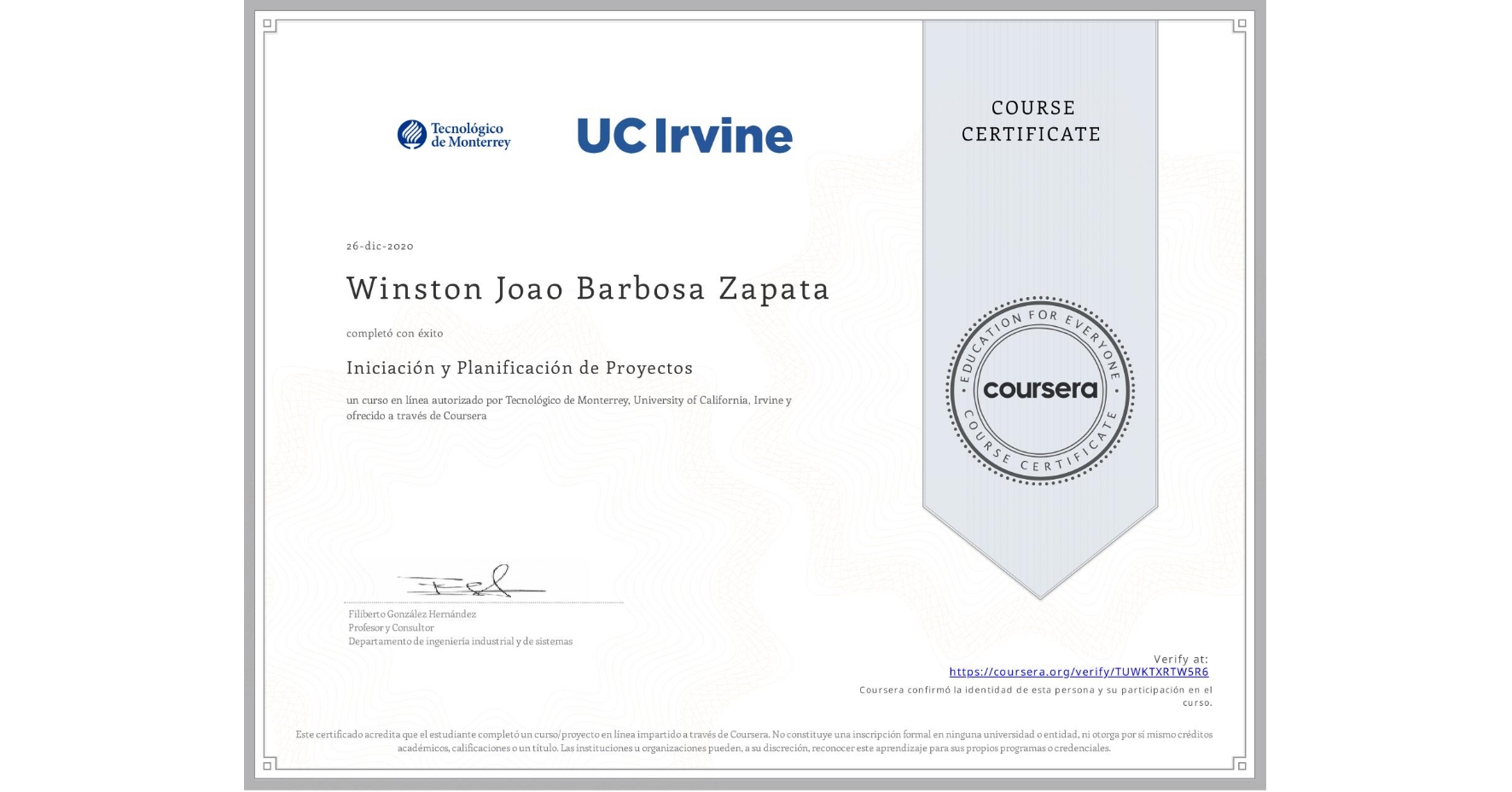 View certificate for Winston Joao Barbosa Zapata, Iniciación y Planificación de Proyectos, an online non-credit course authorized by Tecnológico de Monterrey & University of California, Irvine and offered through Coursera