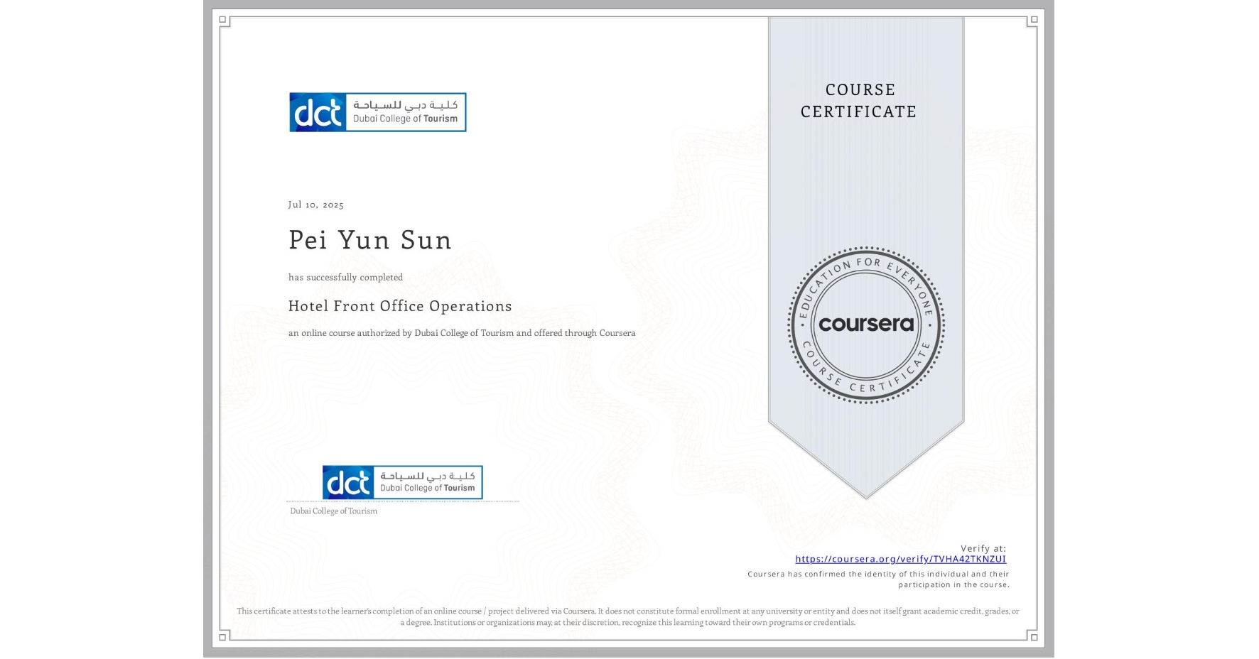 View certificate for Pei Yun Sun, Hotel Front Office Operations, an online non-credit course authorized by Dubai College of Tourism and offered through Coursera