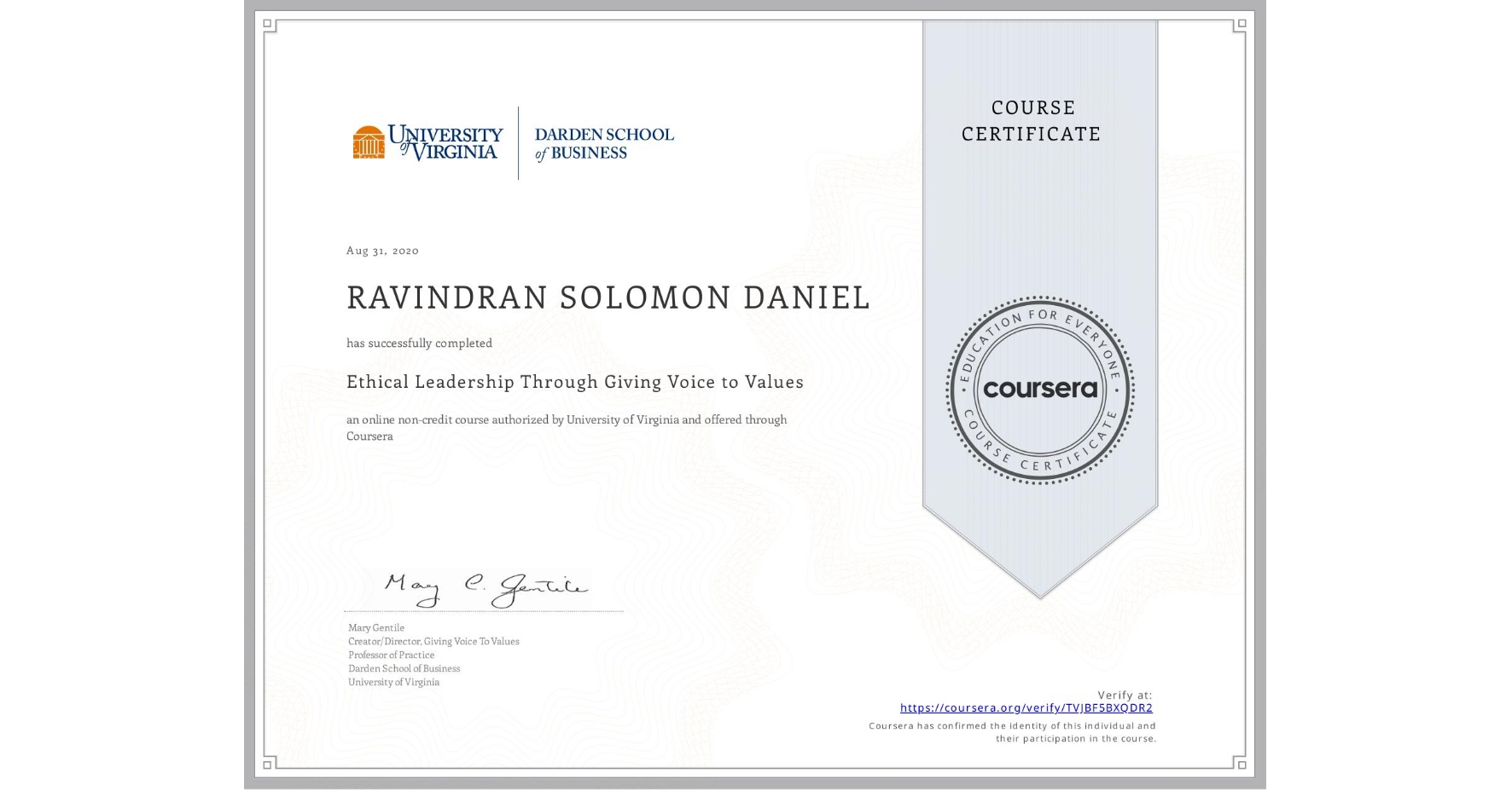 View certificate for RAVINDRAN SOLOMON  DANIEL, Ethical Leadership Through Giving Voice to Values, an online non-credit course authorized by University of Virginia and offered through Coursera