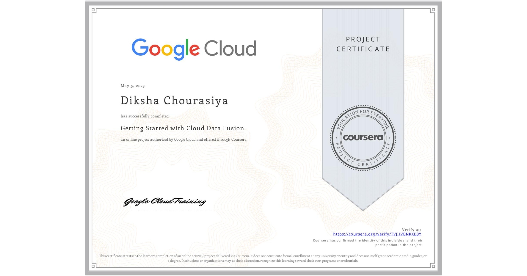 View certificate for Diksha Chourasiya, Getting Started with Cloud Data Fusion, an online non-credit course authorized by Google Cloud and offered through Coursera