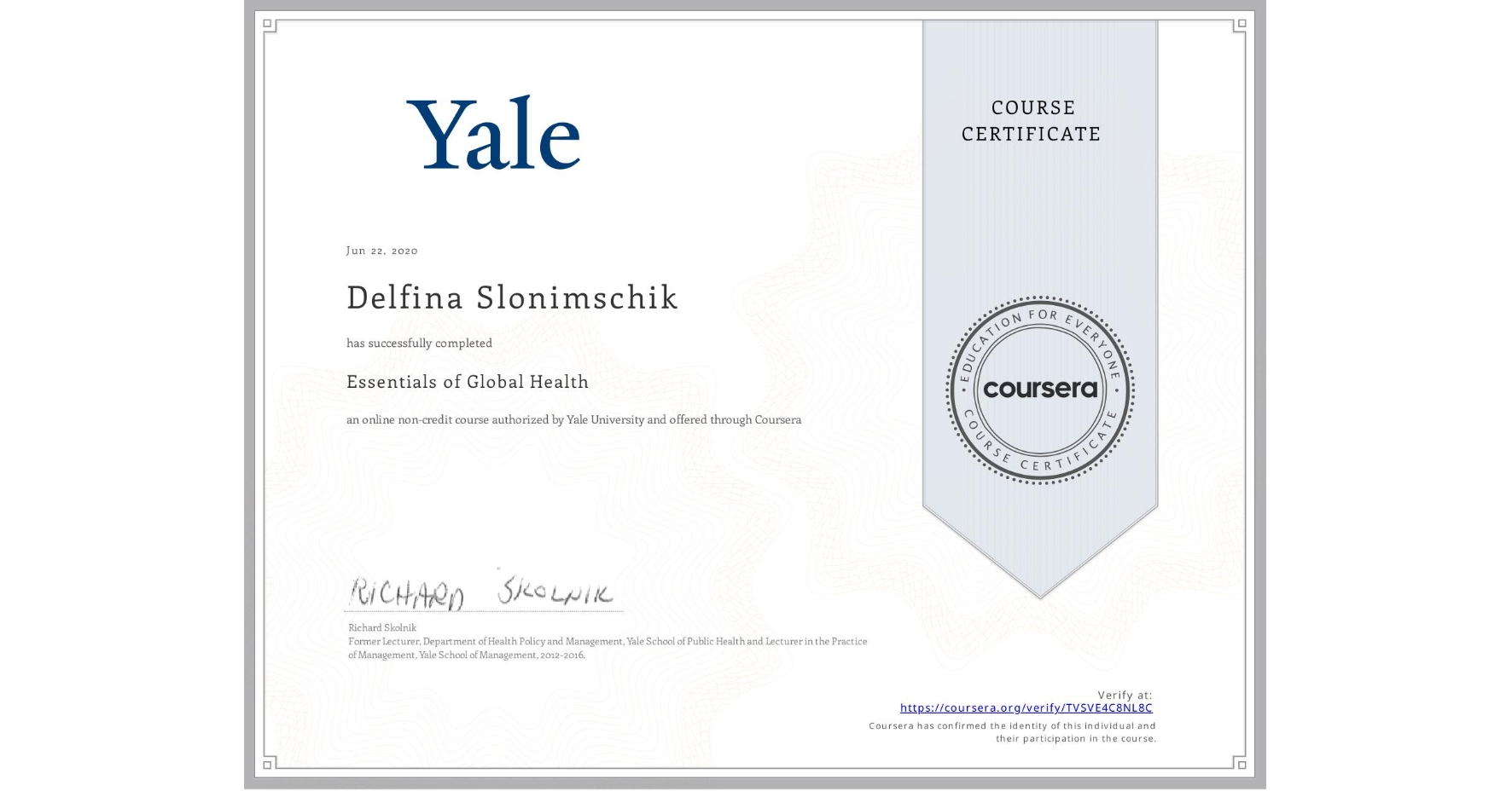 View certificate for Delfina Slonimschik, Essentials of Global Health, an online non-credit course authorized by Yale University and offered through Coursera