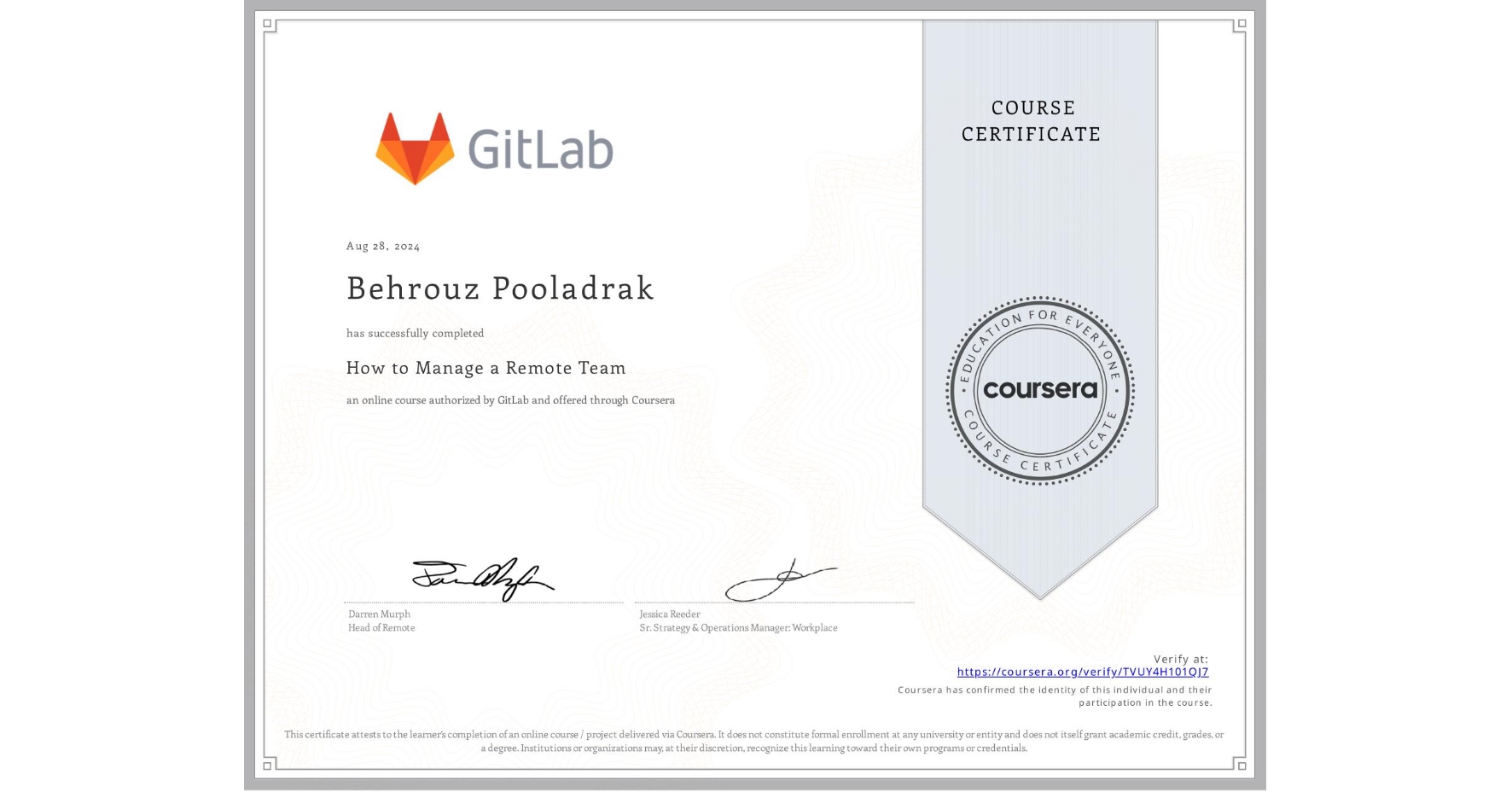 View certificate for Behrouz Pooladrak, How to Manage a Remote Team, an online non-credit course authorized by GitLab and offered through Coursera