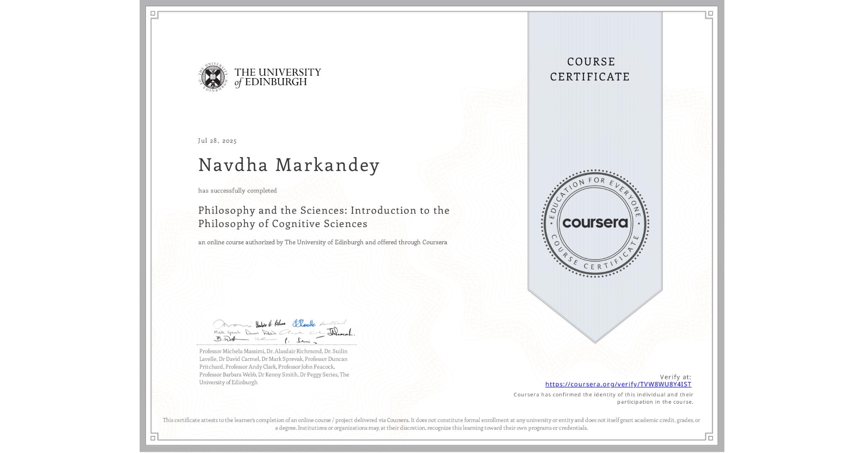 View certificate for Navdha Markandey, Philosophy and the Sciences: Introduction to the Philosophy of Cognitive Sciences, an online non-credit course authorized by The University of Edinburgh and offered through Coursera