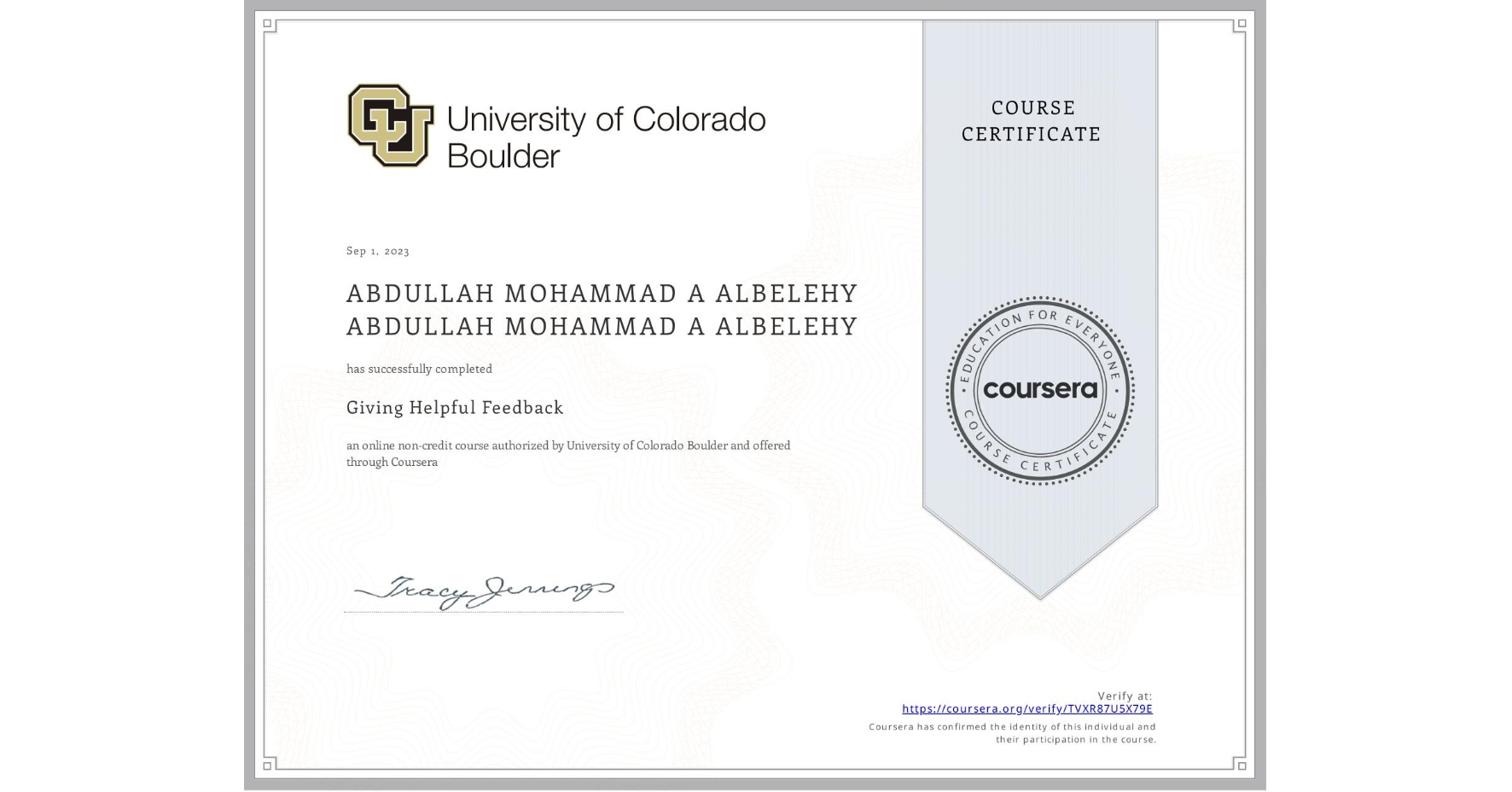 View certificate for ABDULLAH MOHAMMAD A ALBELEHY ABDULLAH MOHAMMAD A ALBELEHY, Giving Helpful Feedback, an online non-credit course authorized by University of Colorado Boulder and offered through Coursera