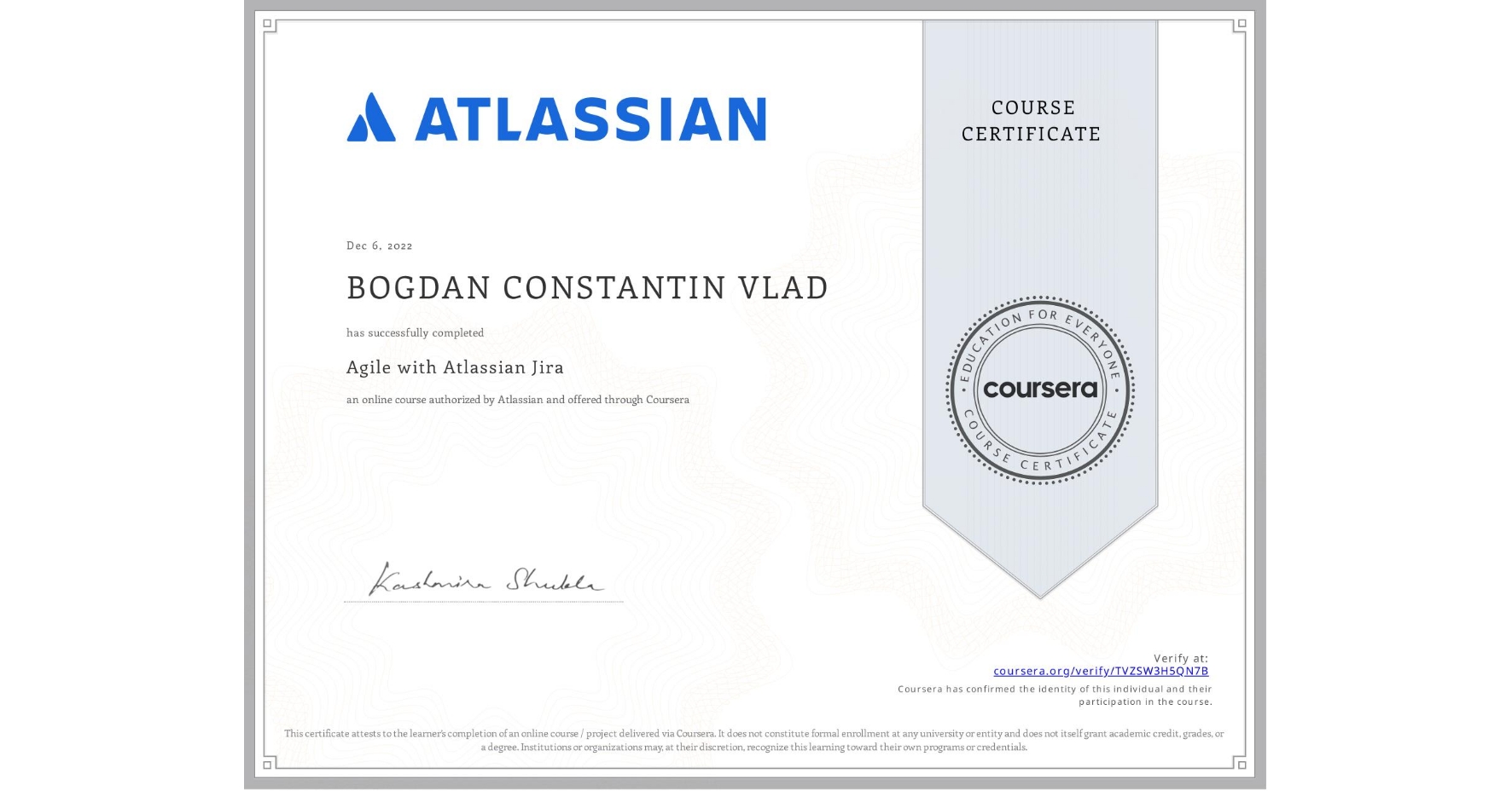 View certificate for BOGDAN CONSTANTIN  VLAD, Agile with Atlassian Jira, an online non-credit course authorized by Atlassian and offered through Coursera