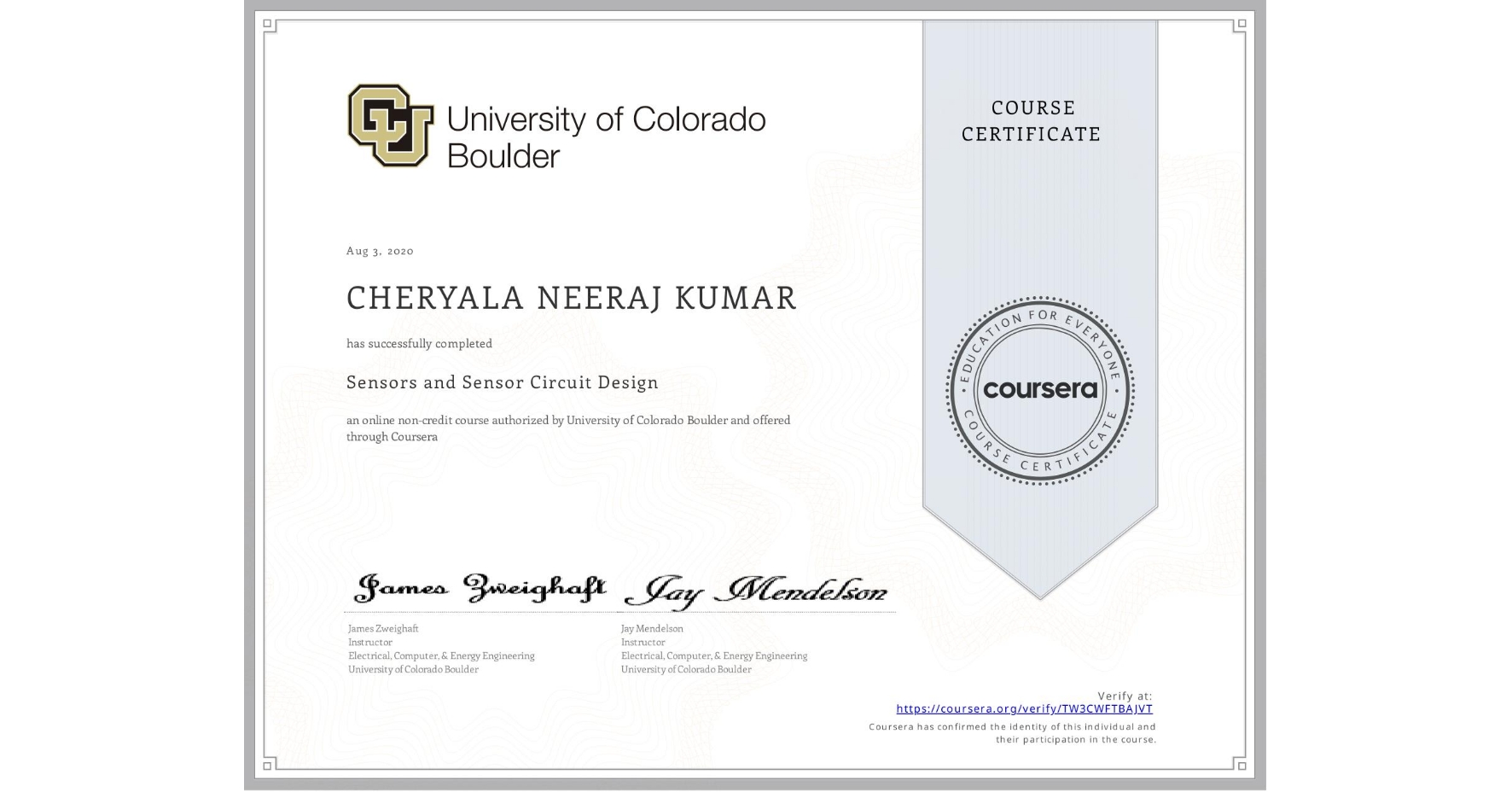 View certificate for CHERYALA NEERAJ  KUMAR, Sensors and Sensor Circuit Design, an online non-credit course authorized by University of Colorado Boulder and offered through Coursera