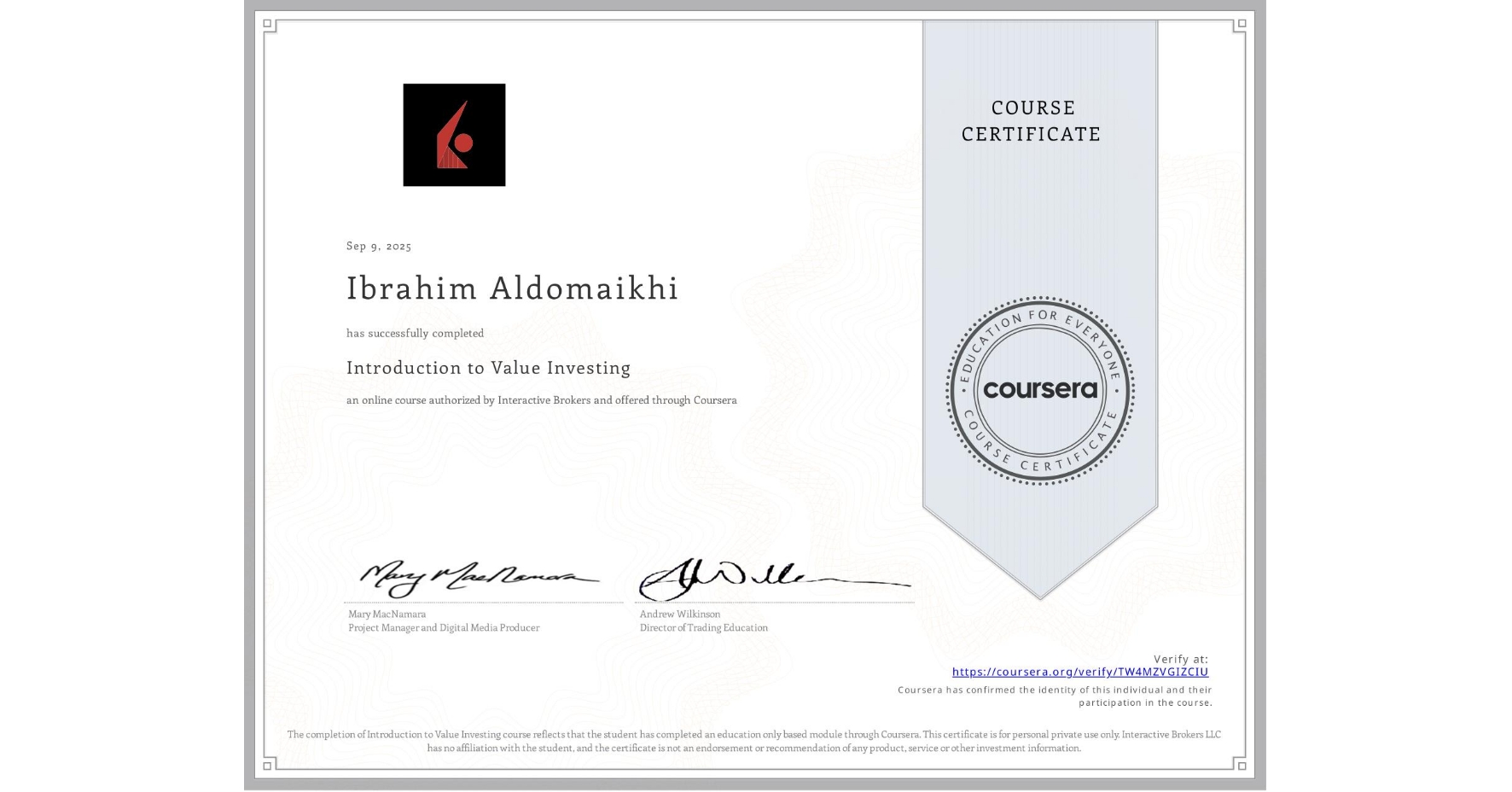 View certificate for Ibrahim Aldomaikhi, Introduction to Value Investing, an online non-credit course authorized by Interactive Brokers and offered through Coursera