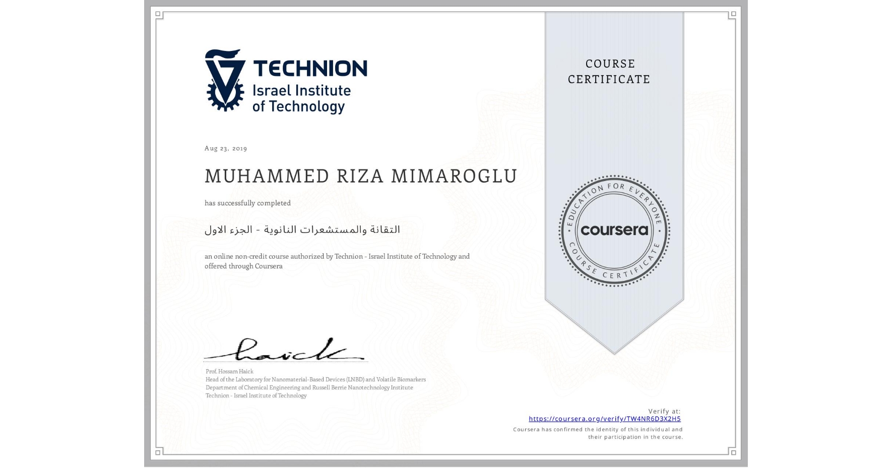 View certificate for MUHAMMED RIZA  MIMAROGLU, التقانة والمستشعرات النانوية - الجزء الاول, an online non-credit course authorized by Technion - Israel Institute of Technology and offered through Coursera