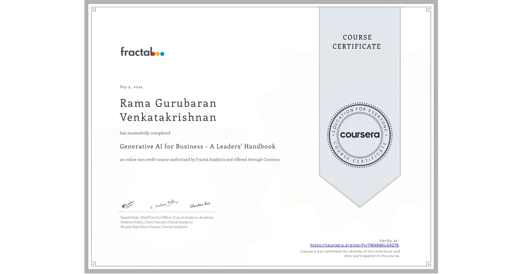 View certificate for Rama Gurubaran Venkatakrishnan, Generative AI for Business - A Leaders' Handbook, an online non-credit course authorized by Fractal Analytics and offered through Coursera