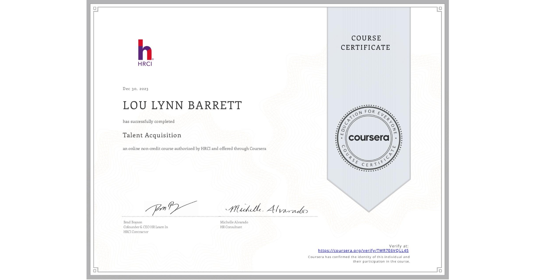 View certificate for LOU LYNN BARRETT, Talent Acquisition, an online non-credit course authorized by HRCI and offered through Coursera