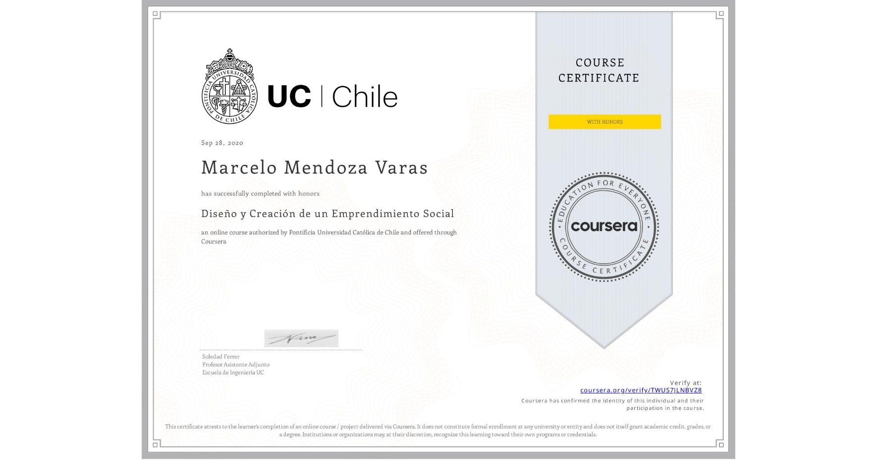 View certificate for Marcelo Mendoza Varas, Diseño y Creación de un Emprendimiento Social, an online non-credit course authorized by Pontificia Universidad Católica de Chile and offered through Coursera