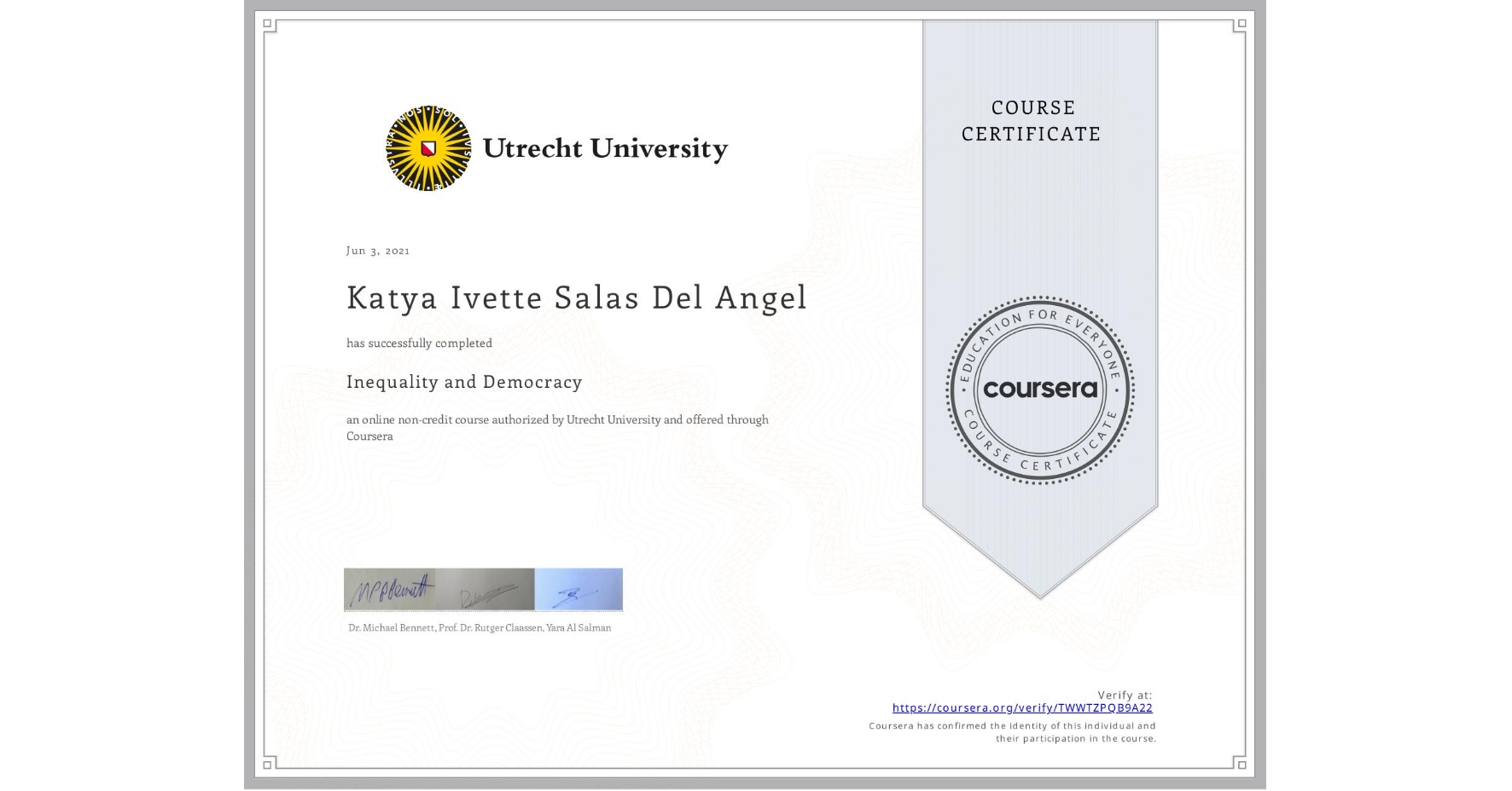 View certificate for Katya Ivette Salas Del Angel, Inequality and Democracy, an online non-credit course authorized by Utrecht University and offered through Coursera