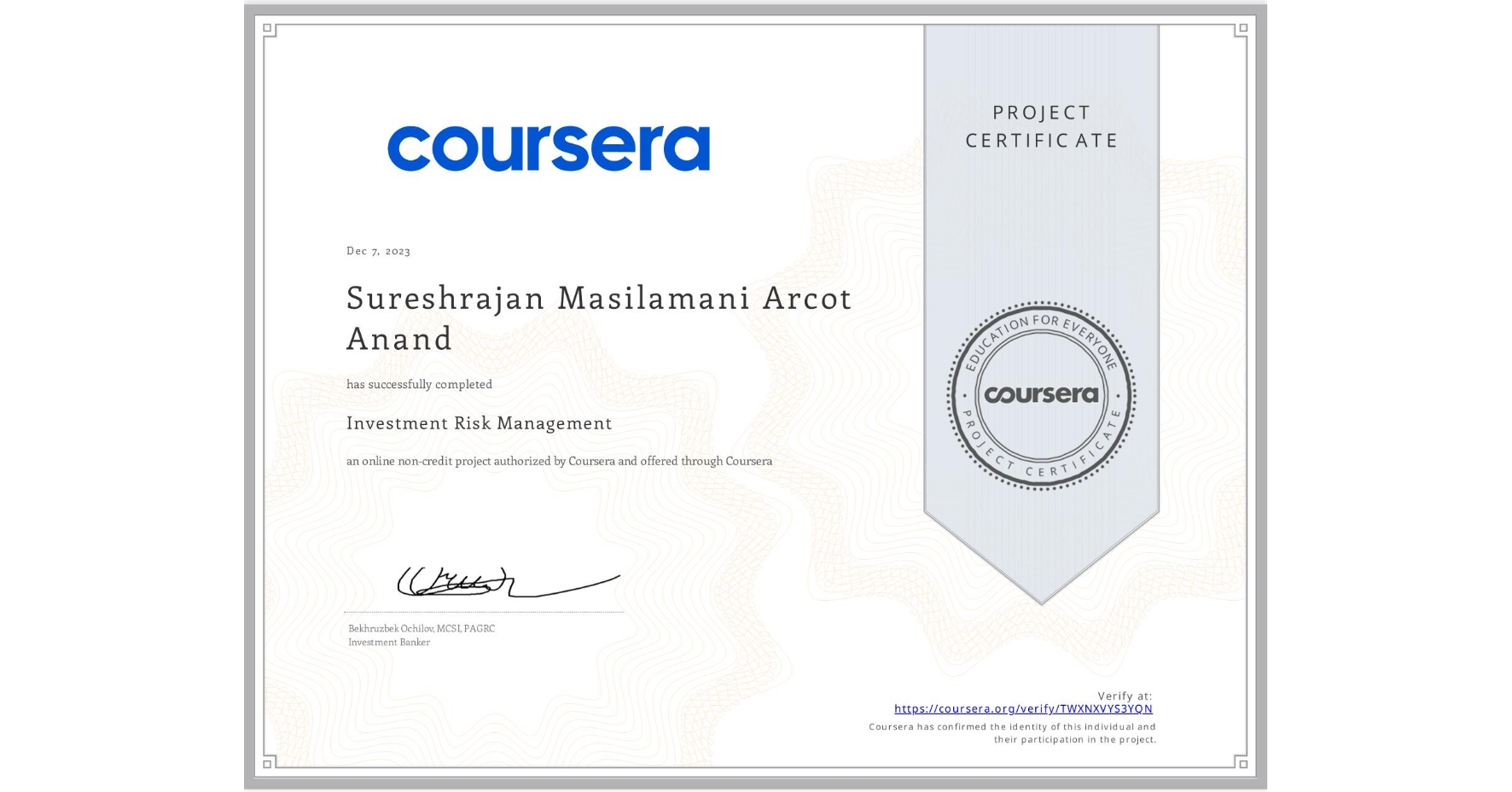 View certificate for Sureshrajan Masilamani  Arcot Anand, Investment Risk Management, an online non-credit course authorized by Coursera and offered through Coursera