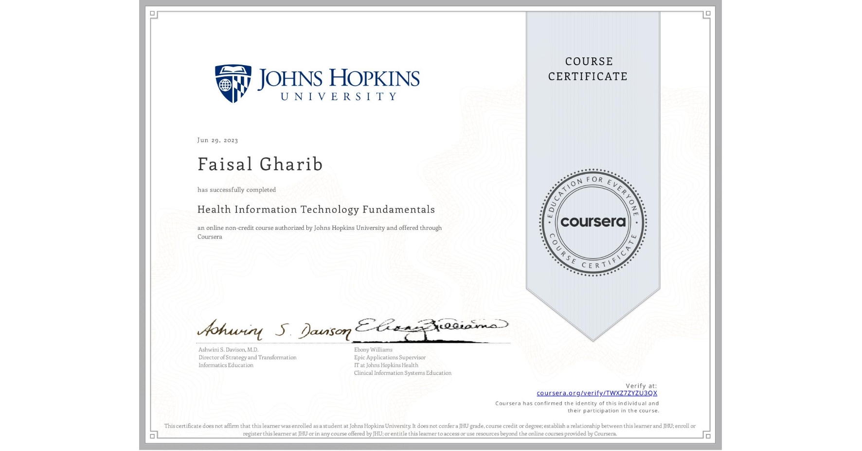 View certificate for Faisal Gharib, Health Information Technology Fundamentals, an online non-credit course authorized by Johns Hopkins University and offered through Coursera