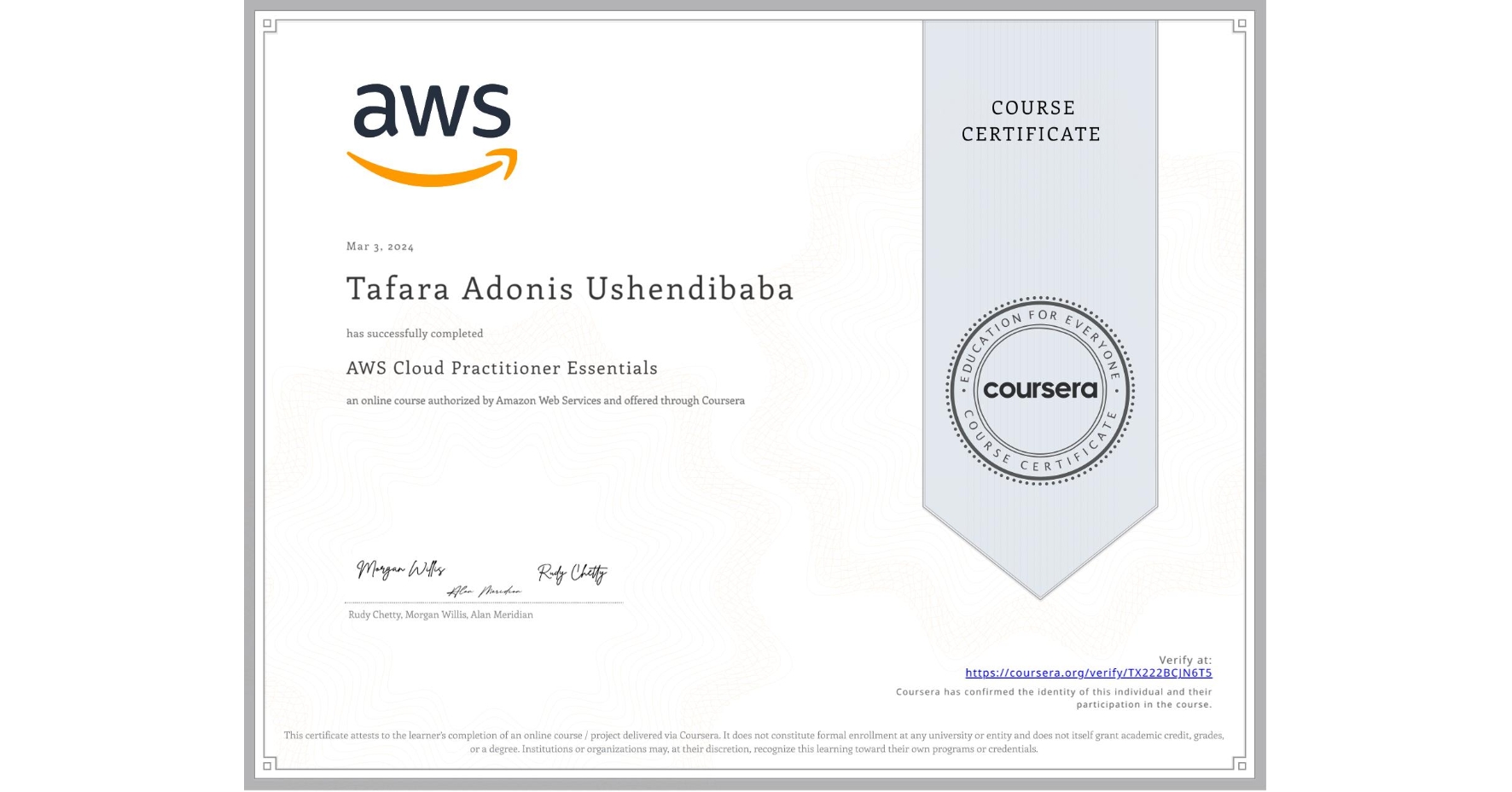 View certificate for Tafara Adonis Ushendibaba, AWS Cloud Practitioner Essentials, an online non-credit course authorized by Amazon Web Services and offered through Coursera