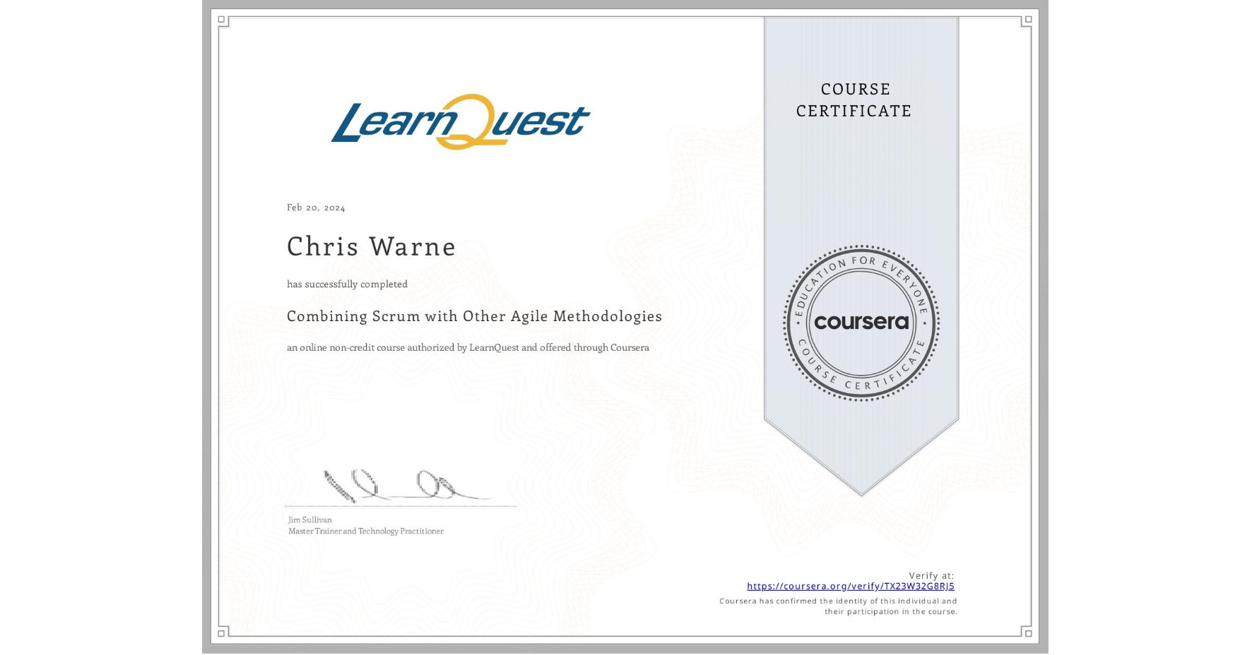 View certificate for Chris Warne, Combining Scrum with Other Agile Methodologies, an online non-credit course authorized by LearnQuest and offered through Coursera