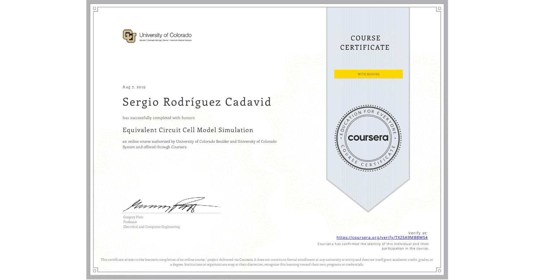 View certificate for Sergio RodrÃguez Cadavid, Equivalent Circuit Cell Model Simulation, an online non-credit course authorized by University of Colorado Boulder & University of Colorado System and offered through Coursera