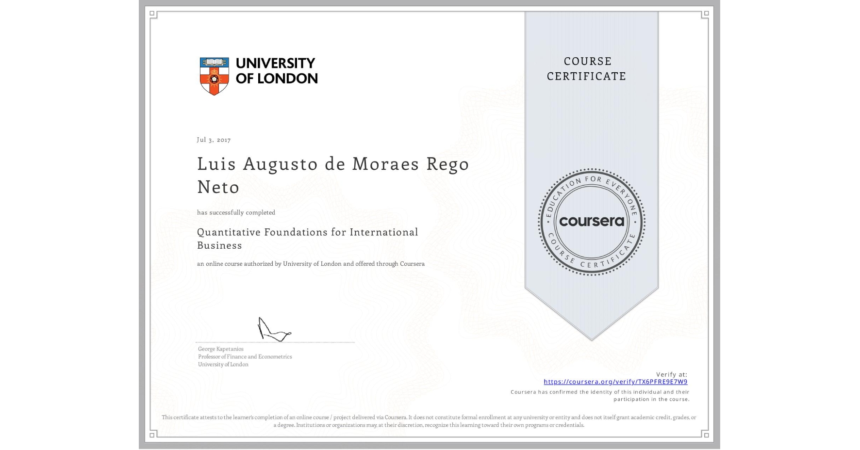 View certificate for Luis Augusto de Moraes Rego Neto, Quantitative Foundations for International Business, an online non-credit course authorized by University of London and offered through Coursera