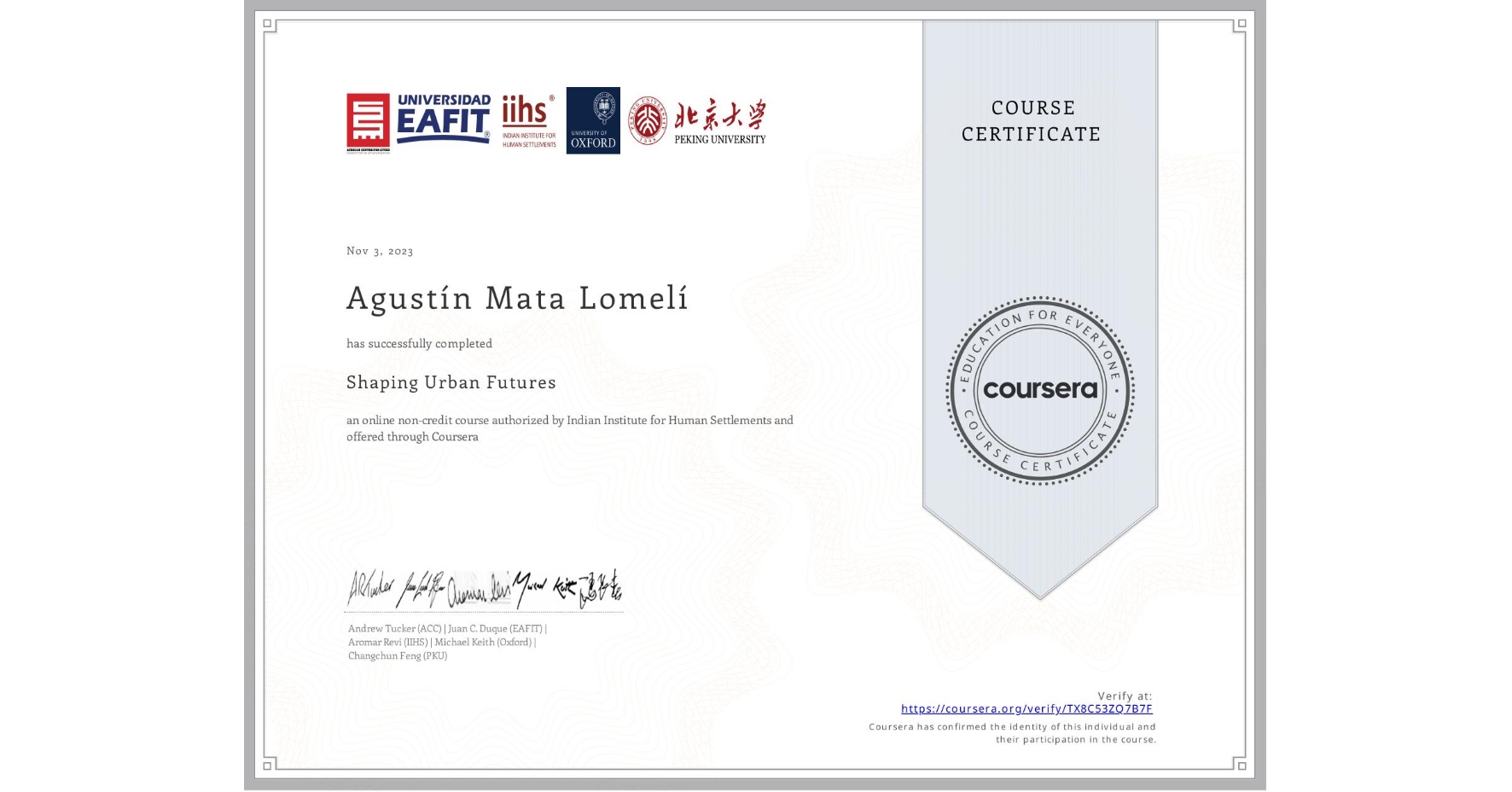 View certificate for Agustín Mata Lomelí, Shaping Urban Futures, an online non-credit course authorized by Indian Institute for Human Settlements and offered through Coursera