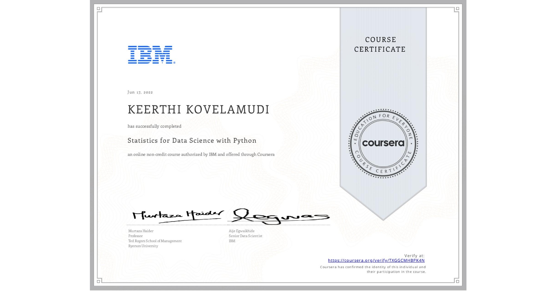 View certificate for KEERTHI KOVELAMUDI, Statistics for Data Science with Python, an online non-credit course authorized by IBM and offered through Coursera