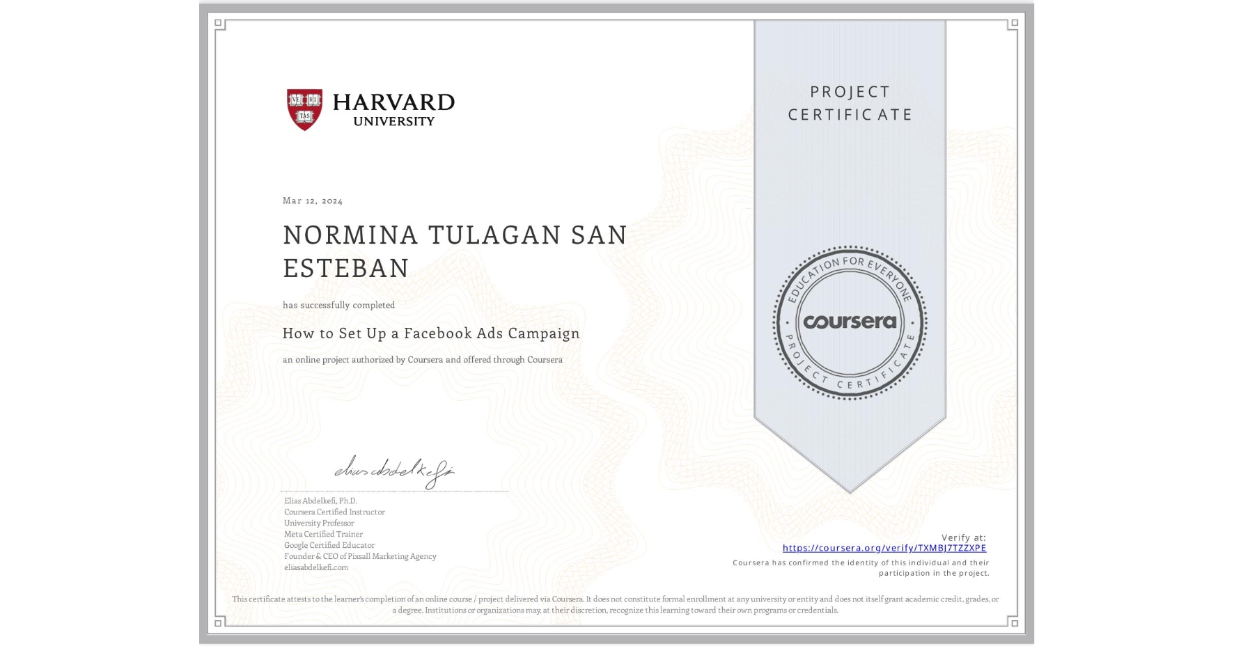 View certificate for NORMINA TULAGAN SAN ESTEBAN, How to Set Up a Facebook Ads Campaign, an online non-credit course authorized by Coursera and offered through Coursera