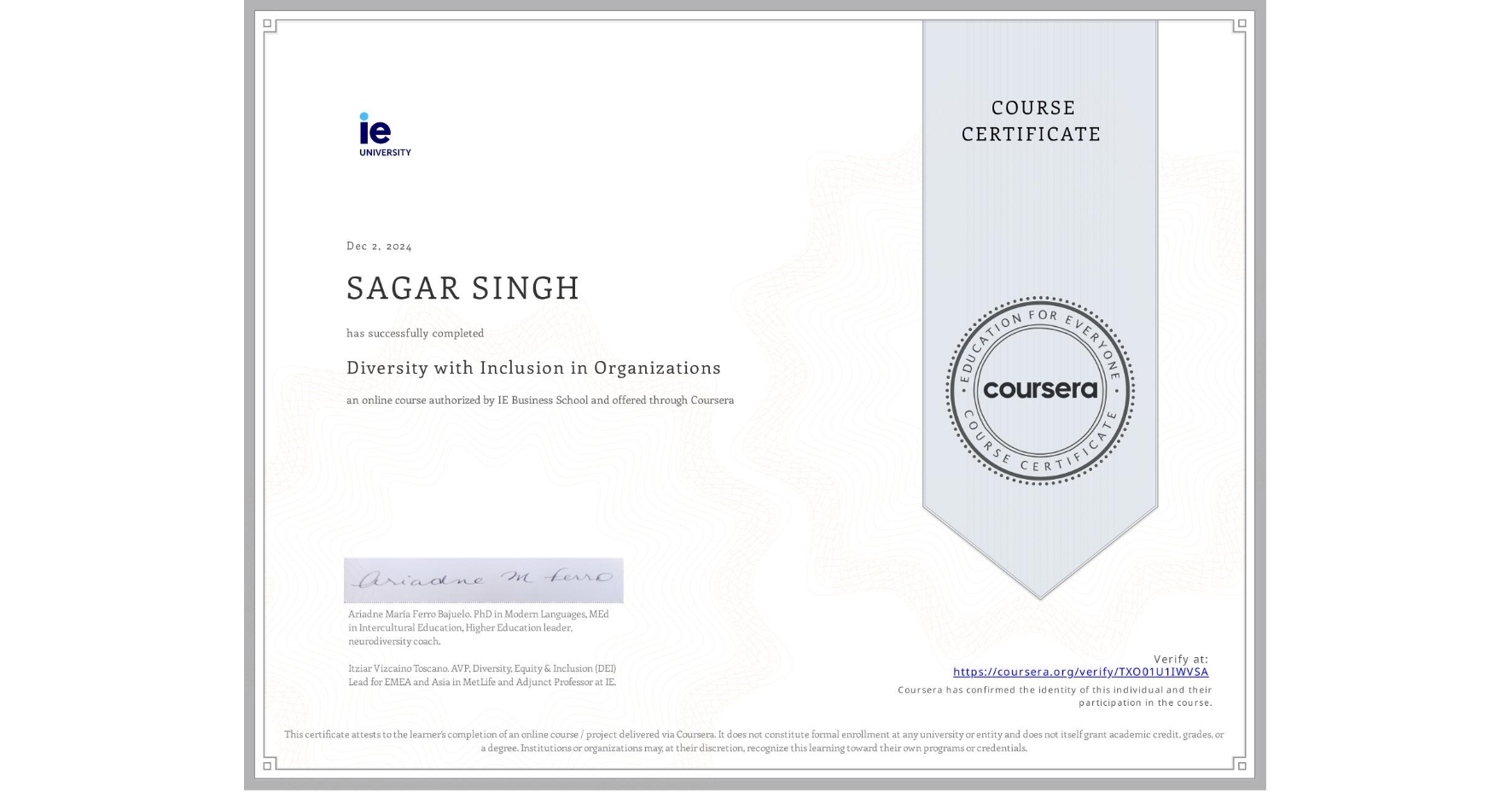 View certificate for SAGAR SINGH, Diversity with Inclusion in Organizations, an online non-credit course authorized by IE Business School and offered through Coursera