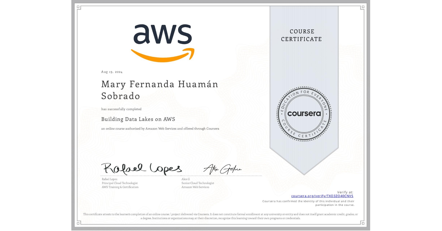 View certificate for Mary Fernanda Huamán Sobrado, Building Data Lakes on AWS, an online non-credit course authorized by Amazon Web Services and offered through Coursera