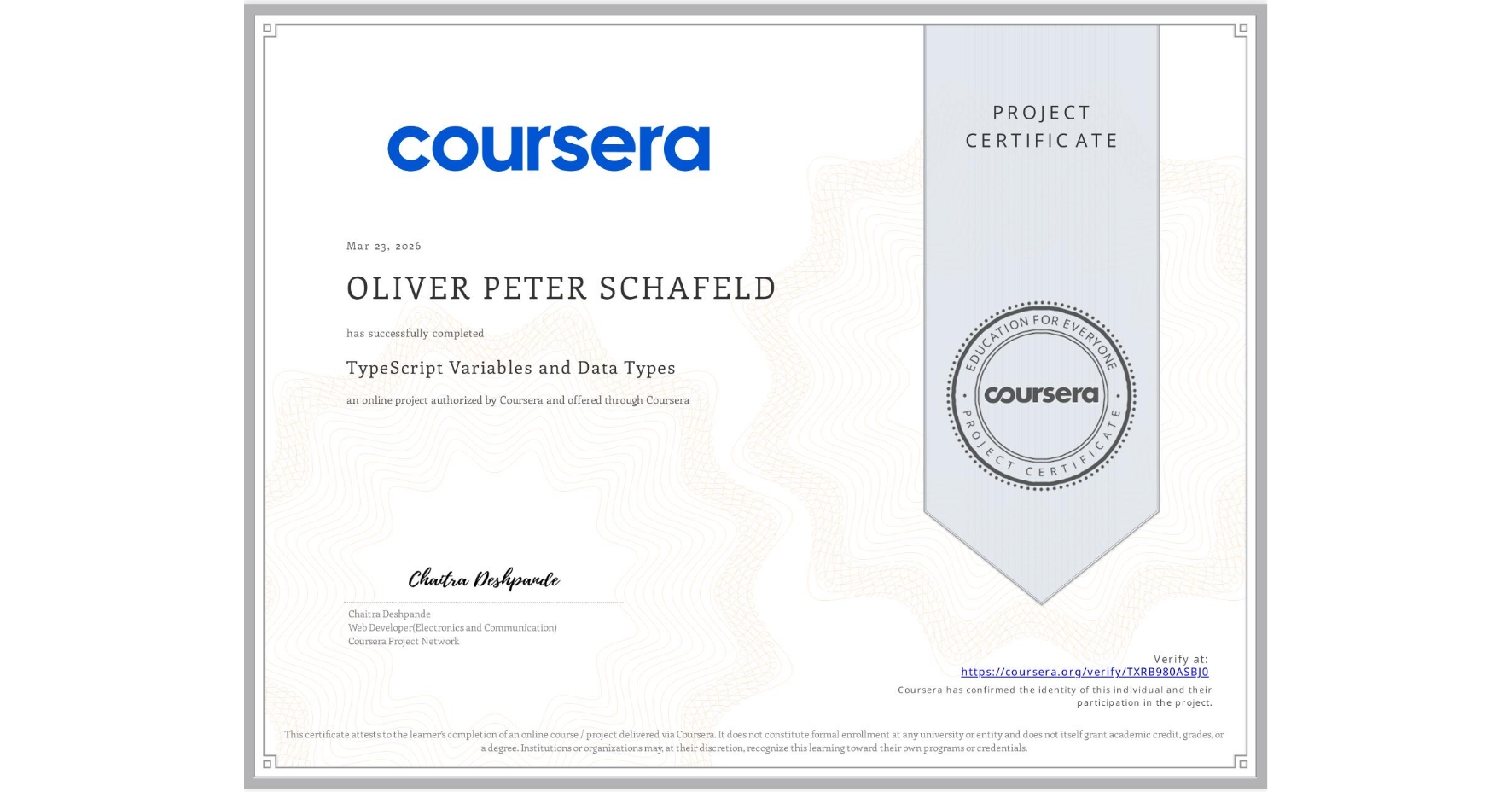 View certificate for OLIVER PETER SCHAFELD, TypeScript Variables and Data Types, an online non-credit course authorized by Coursera and offered through Coursera