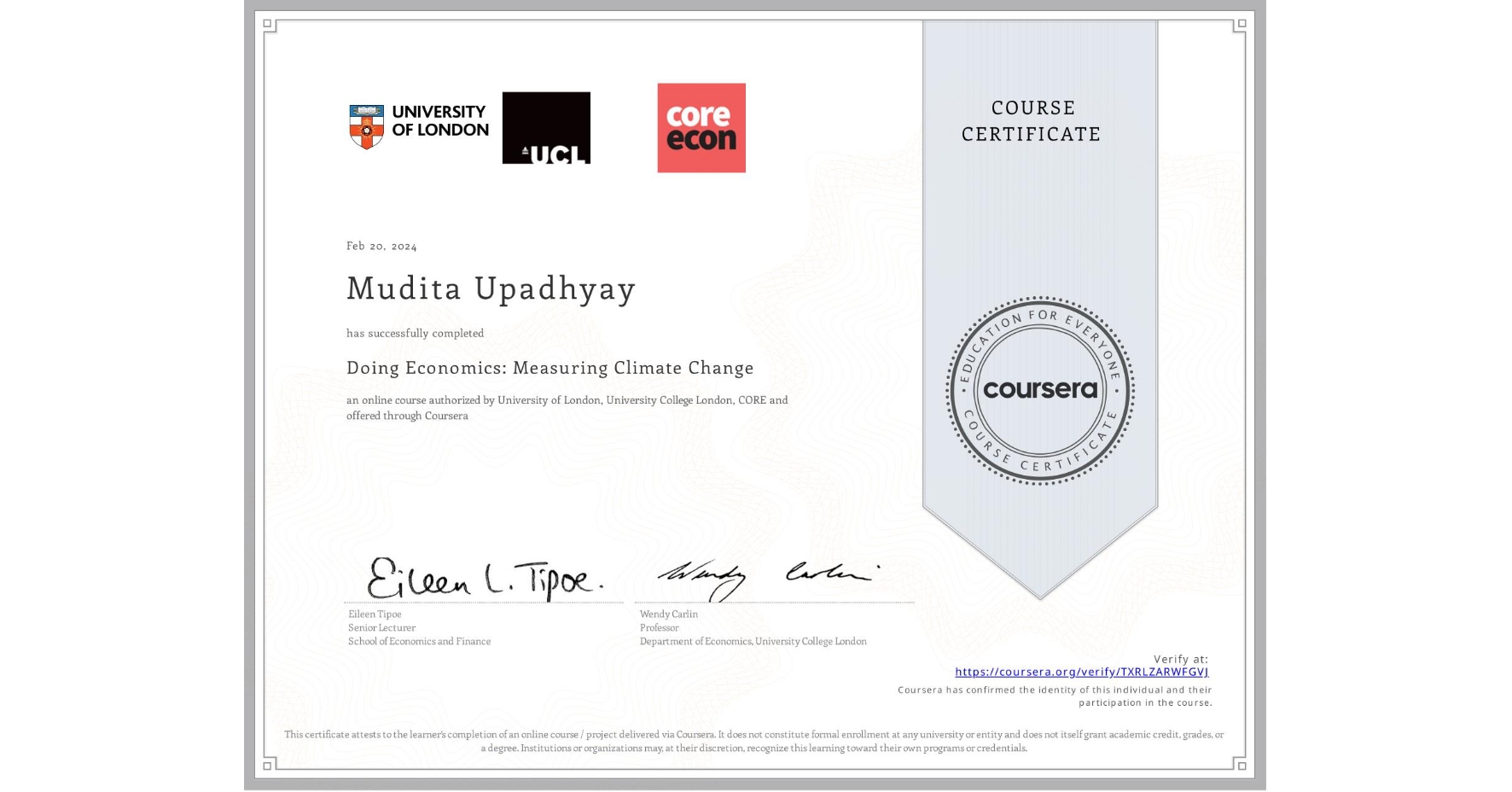 View certificate for Mudita Upadhyay , Doing Economics: Measuring Climate Change, an online non-credit course authorized by University of London, University College London & CORE  and offered through Coursera