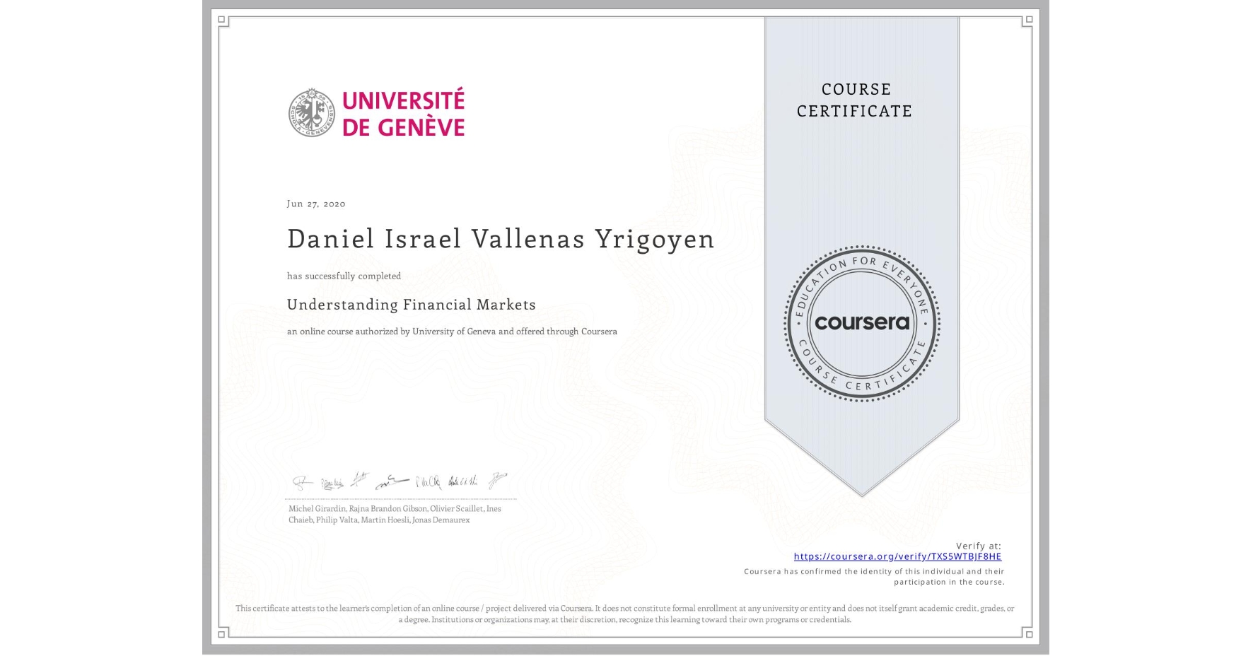 View certificate for Daniel Israel Vallenas Yrigoyen, Understanding Financial Markets, an online non-credit course authorized by University of Geneva and offered through Coursera