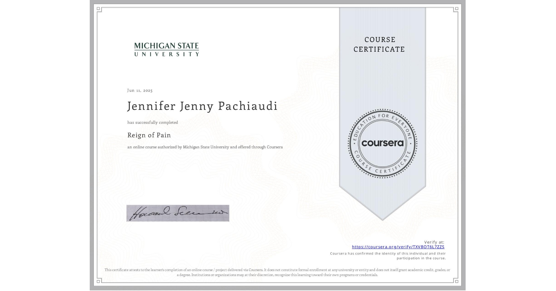 View certificate for Jennifer Jenny Pachiaudi, Reign of Pain, an online non-credit course authorized by Michigan State University and offered through Coursera
