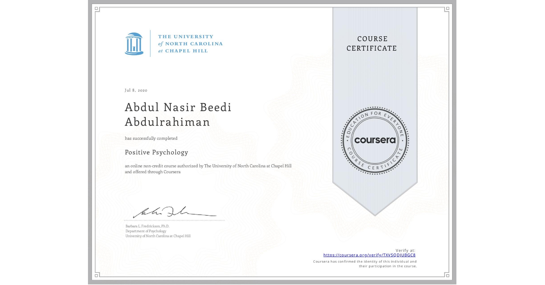 View certificate for Abdul Nasir Beedi Abdulrahiman, Positive Psychology , an online non-credit course authorized by The University of North Carolina at Chapel Hill and offered through Coursera