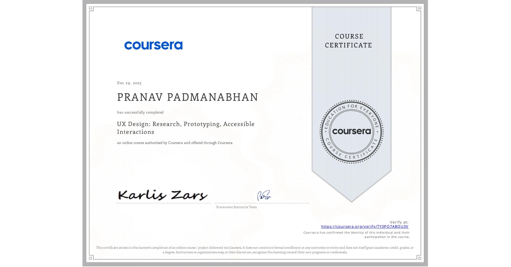 View certificate for PRANAV PADMANABHAN, UX Design: Research, Prototyping, Accessible Interactions, an online non-credit course authorized by Coursera and offered through Coursera