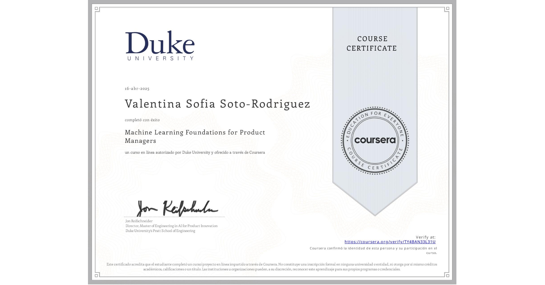 View certificate for Valentina Sofia Soto-Rodriguez, Machine Learning Foundations for Product Managers, an online non-credit course authorized by Duke University and offered through Coursera