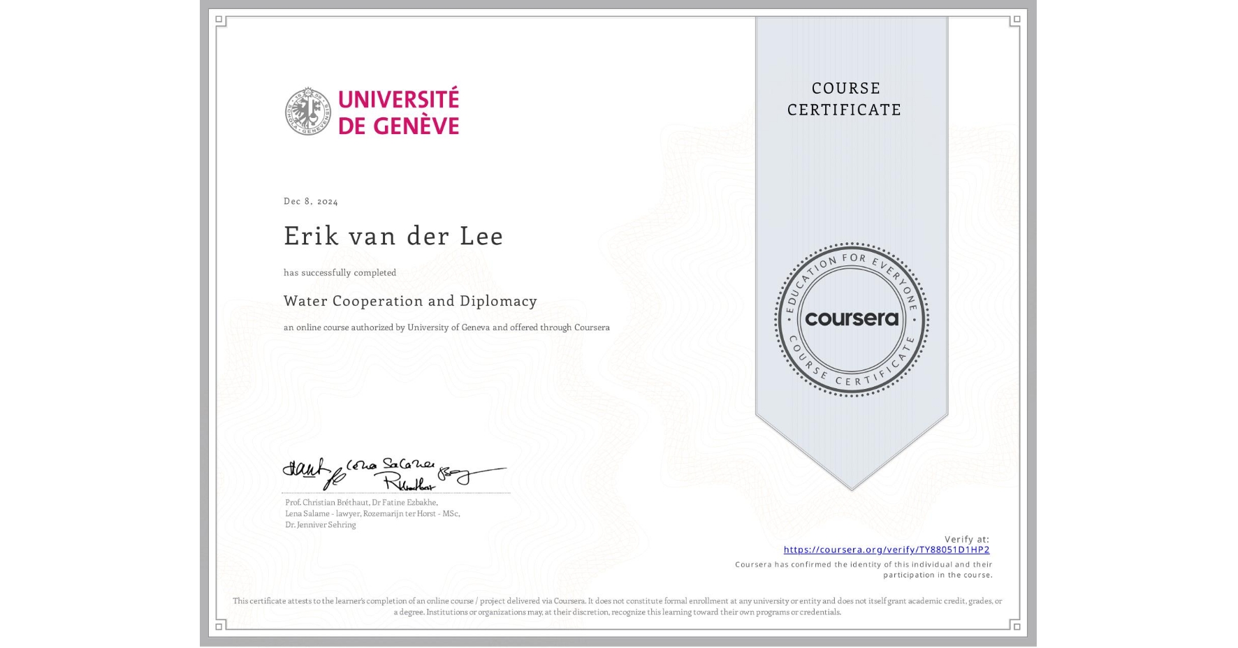 View certificate for Erik van der Lee, Water Cooperation and Diplomacy, an online non-credit course authorized by University of Geneva and offered through Coursera