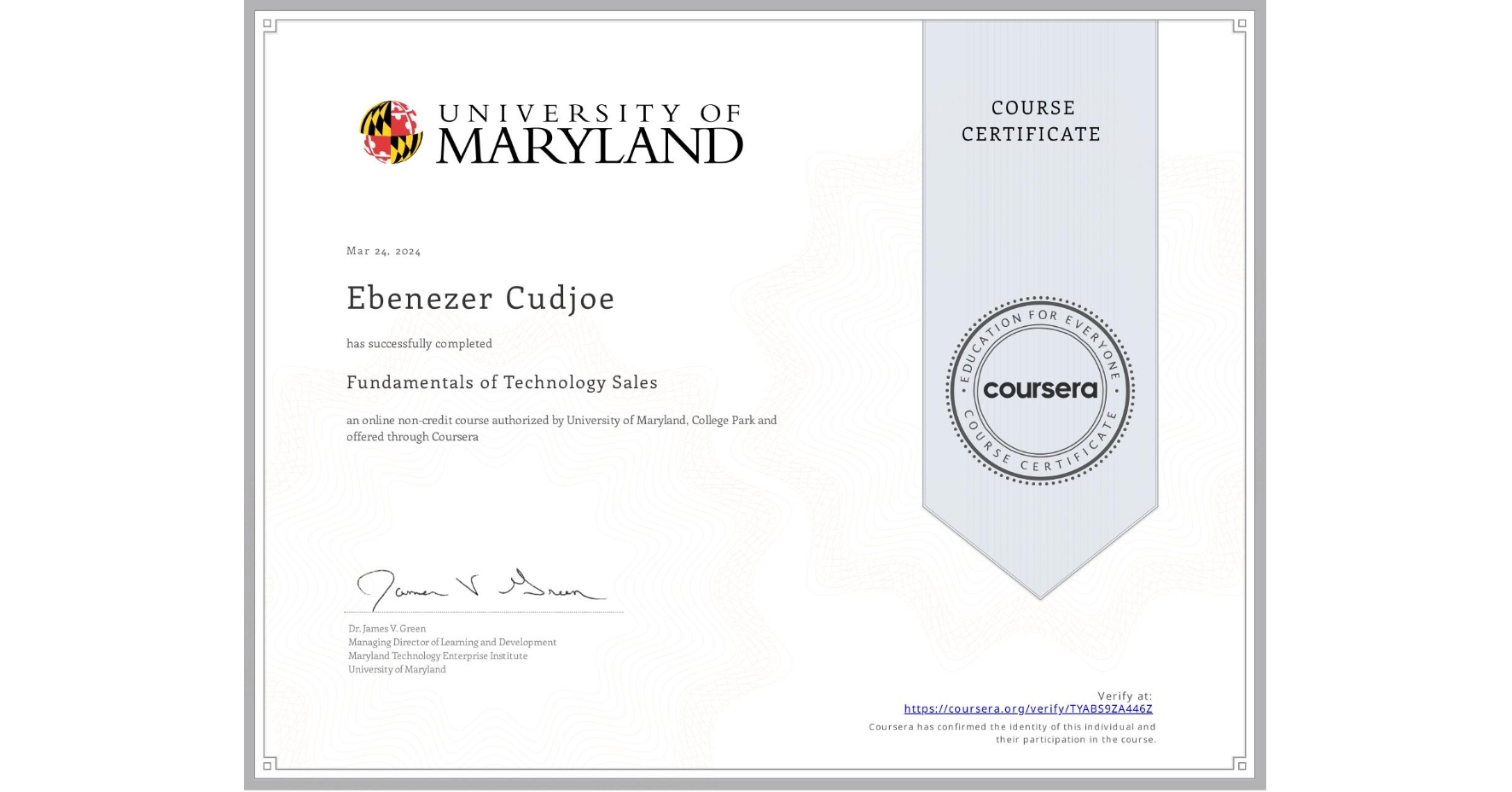 View certificate for Ebenezer Cudjoe, Fundamentals of Technology Sales, an online non-credit course authorized by University of Maryland, College Park and offered through Coursera