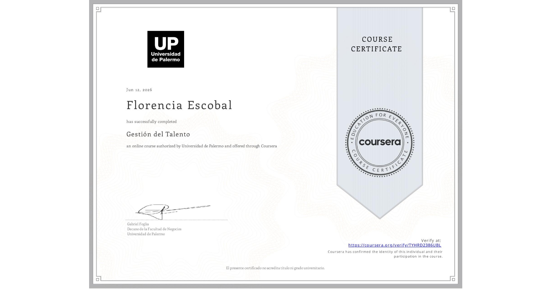 View certificate for Florencia Escobal, Gestión del Talento, an online non-credit course authorized by Universidad de Palermo and offered through Coursera